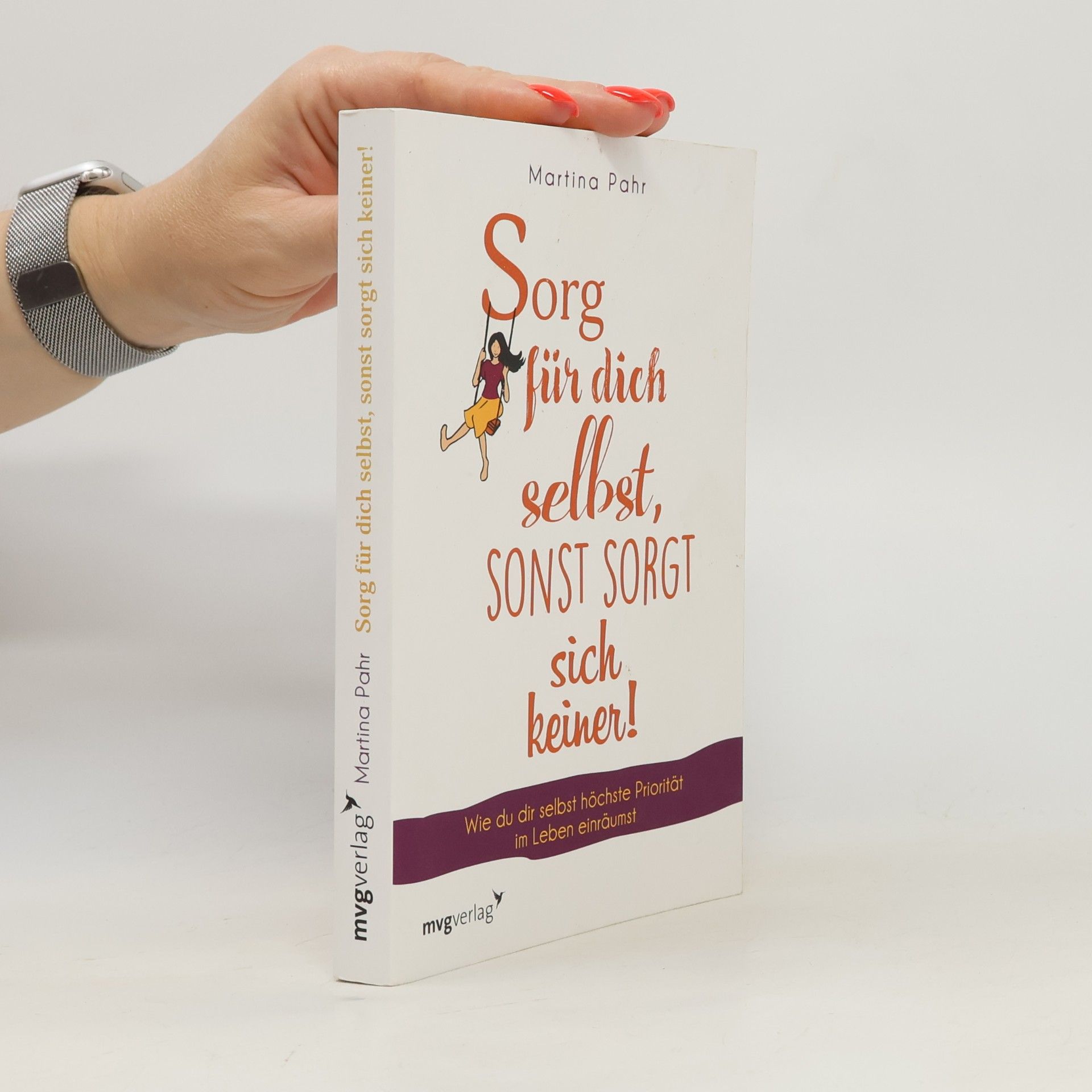 Martina Pahr Sorg für dich selbst, sonst sorgt sich keiner