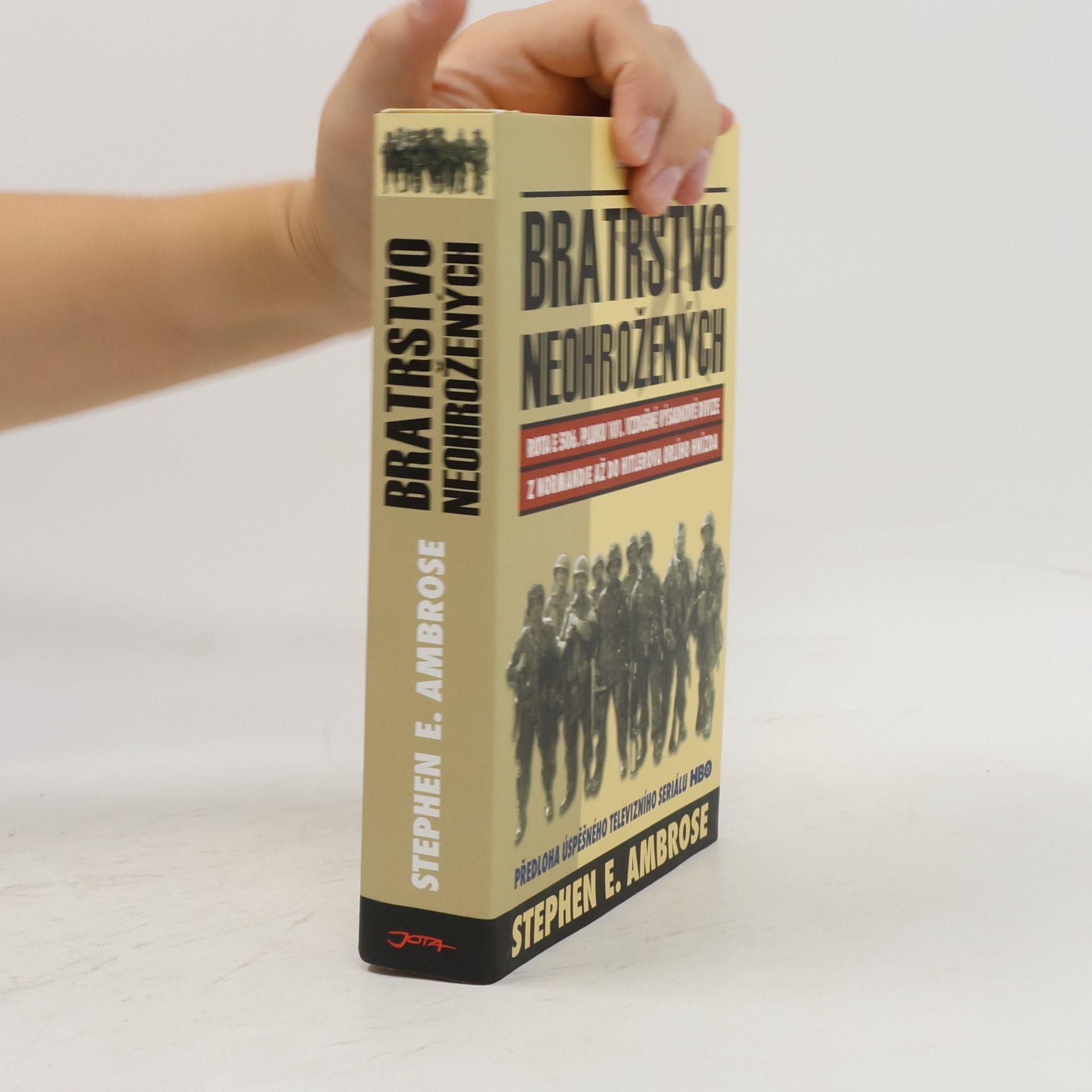 Stephen E. Ambrose Bratrstvo neohrožených. Rota E 506. pluku 101. vzdušné výsadkové divize. Z Normandie až do Hitlerova Orlího hnízda