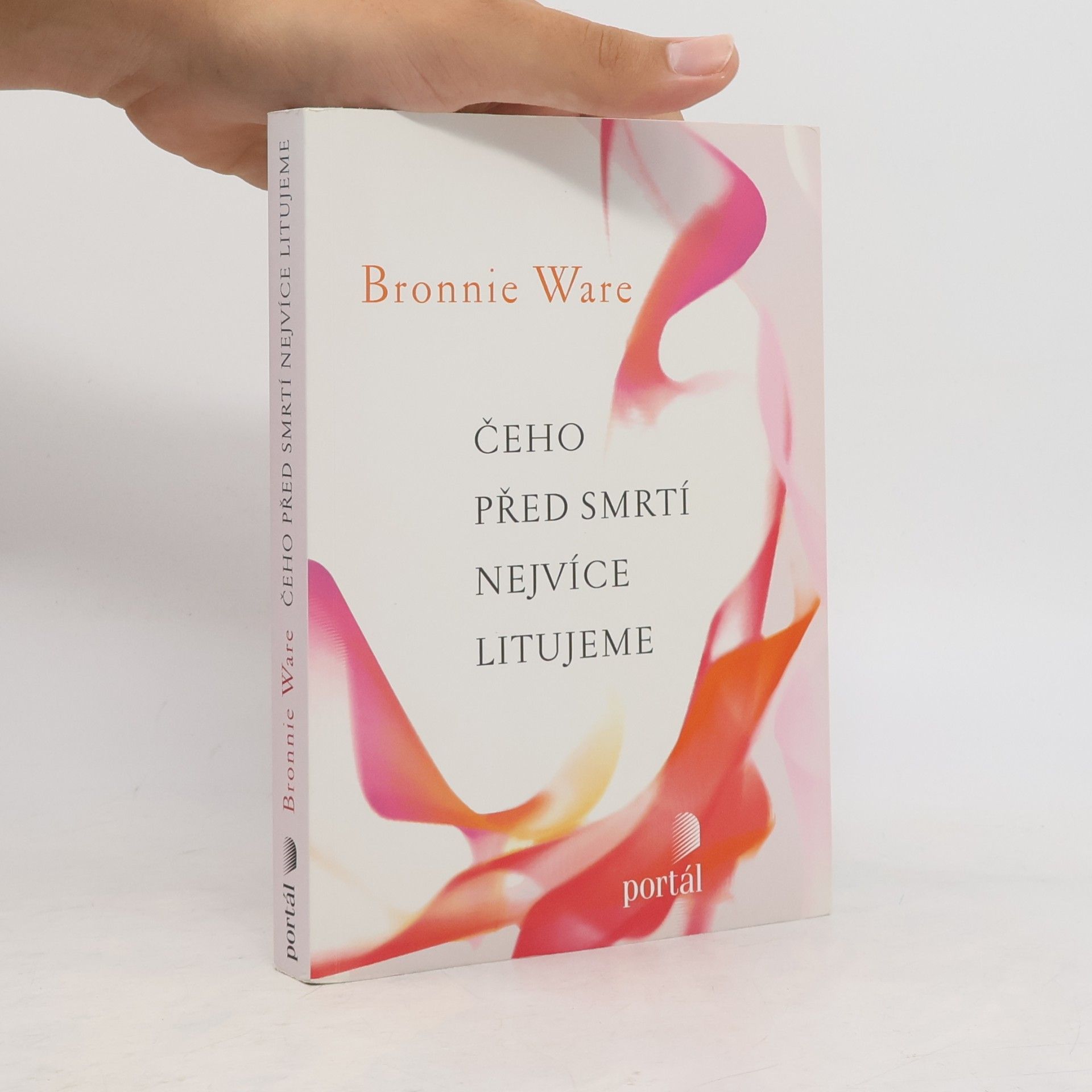 Bronnie Ware Čeho před smrtí nejvíce litujeme