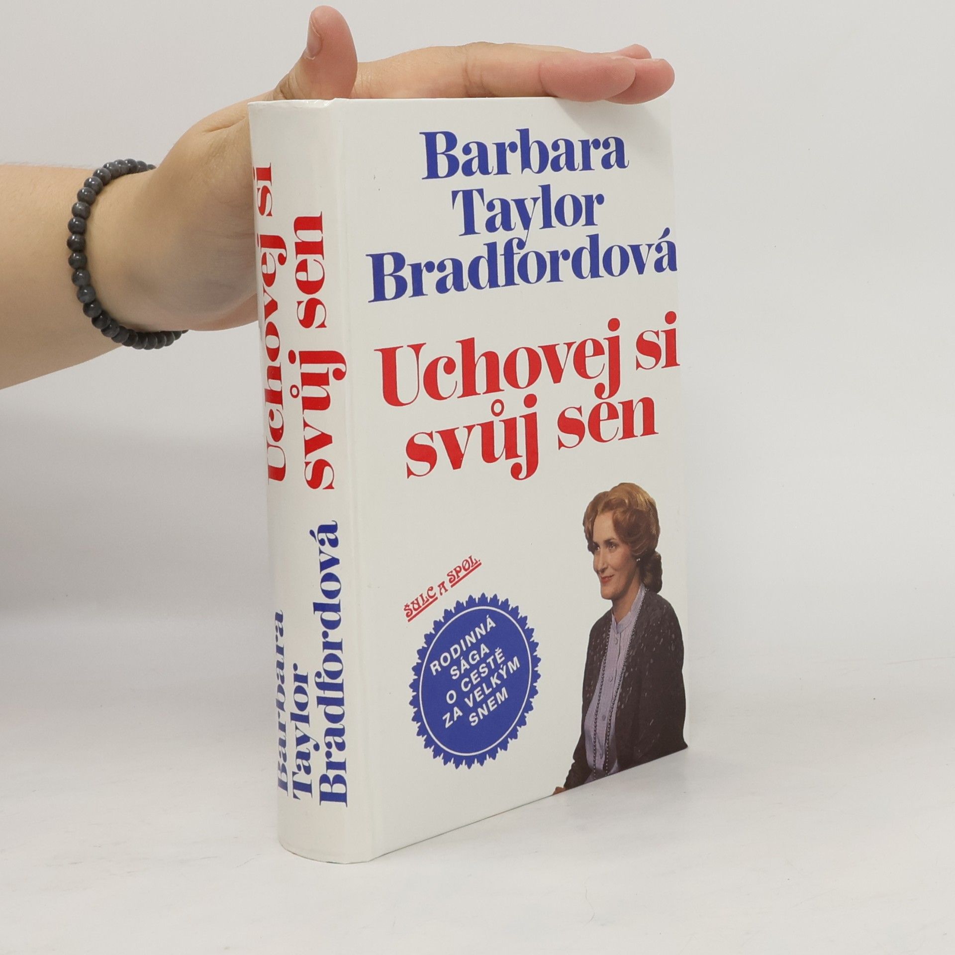 Barbara Taylor Bradford Uchovej si svůj sen