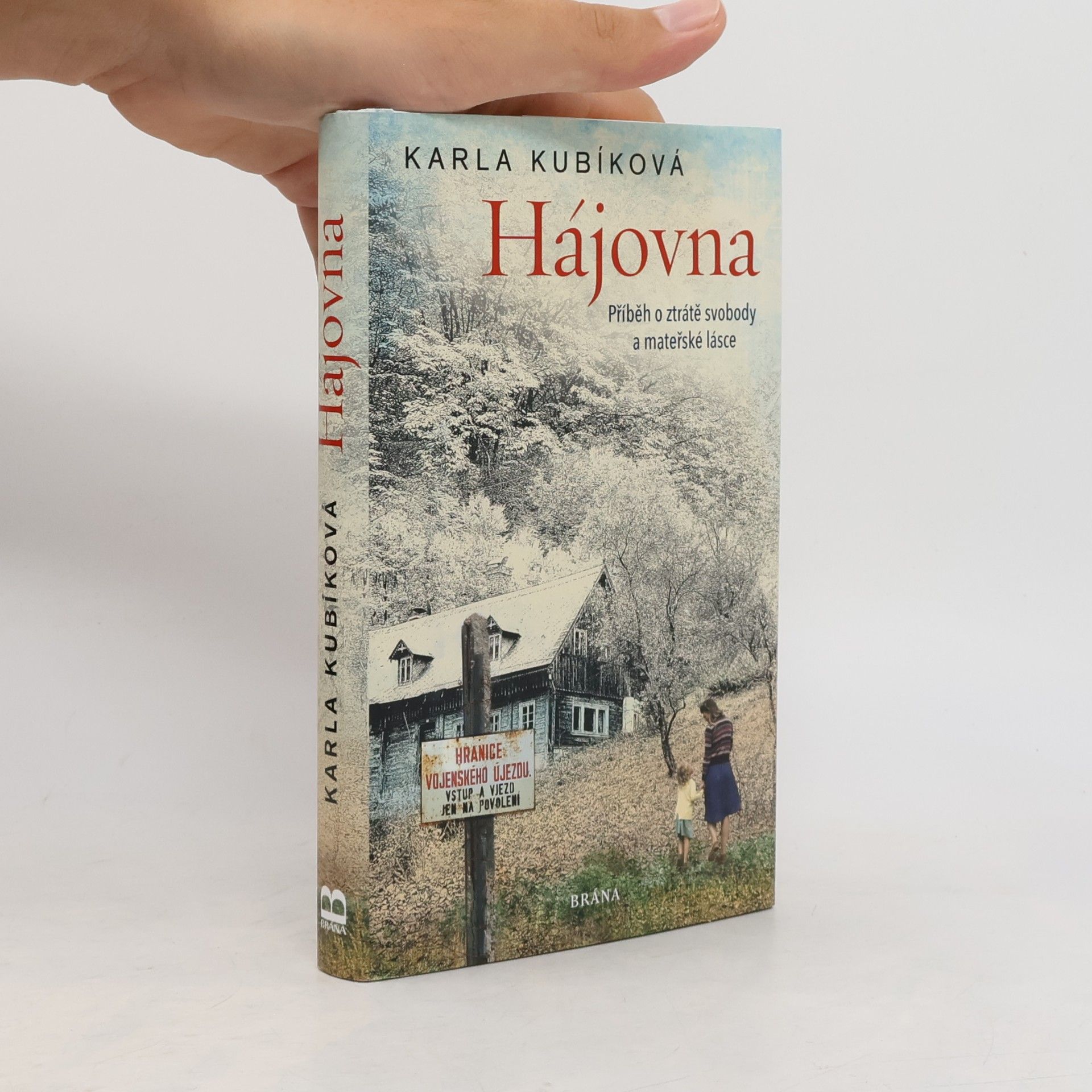 Karla Kubíková Hájovna : příběh o ztrátě svobody a mateřské lásce