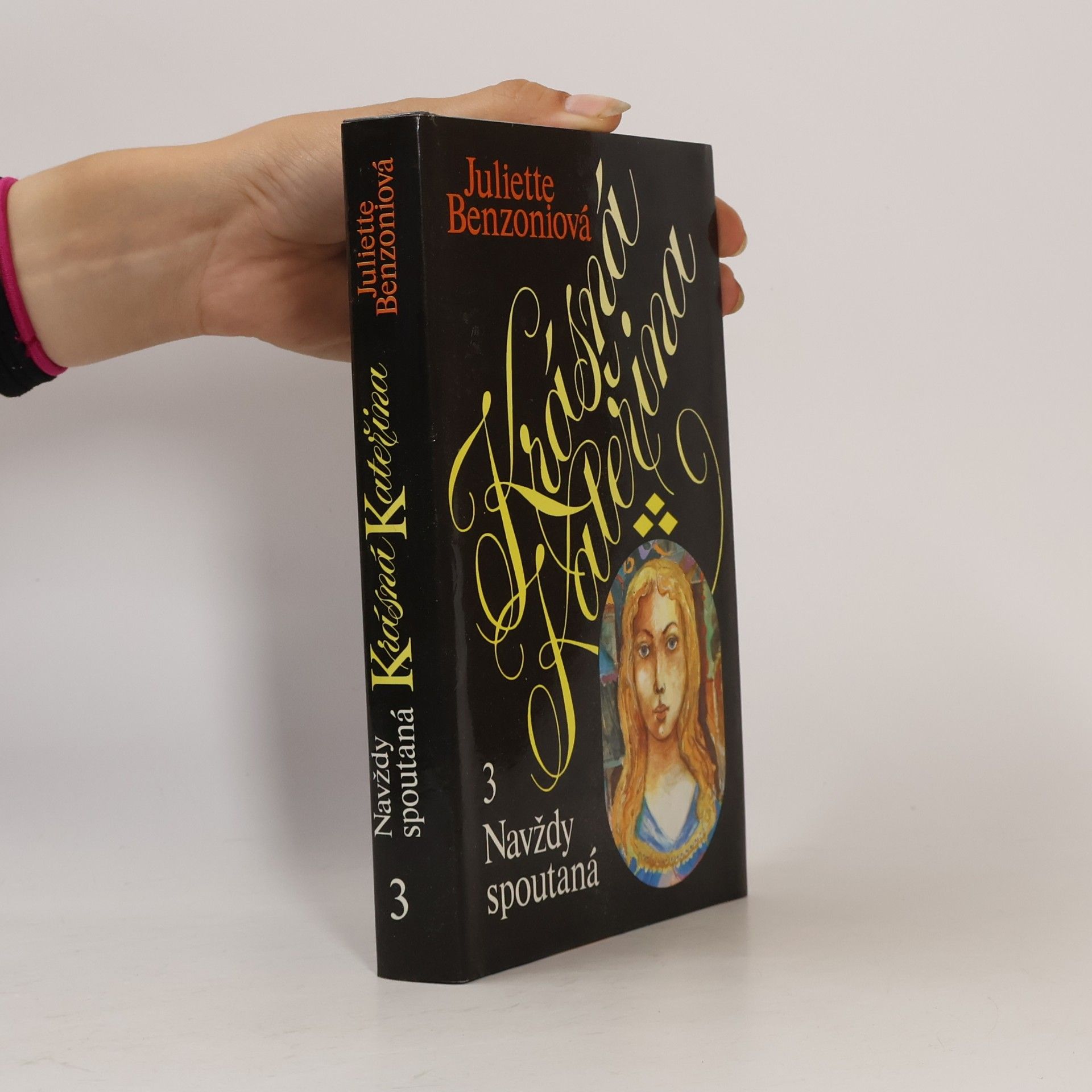 Juliette Benzoni Krásná Kateřina 3. Navždy spoutaná