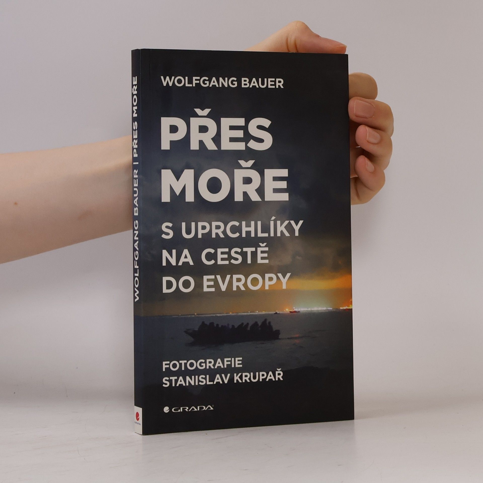 Wolfgang Bauer Přes moře. S uprchlíky na cestě do Evropy