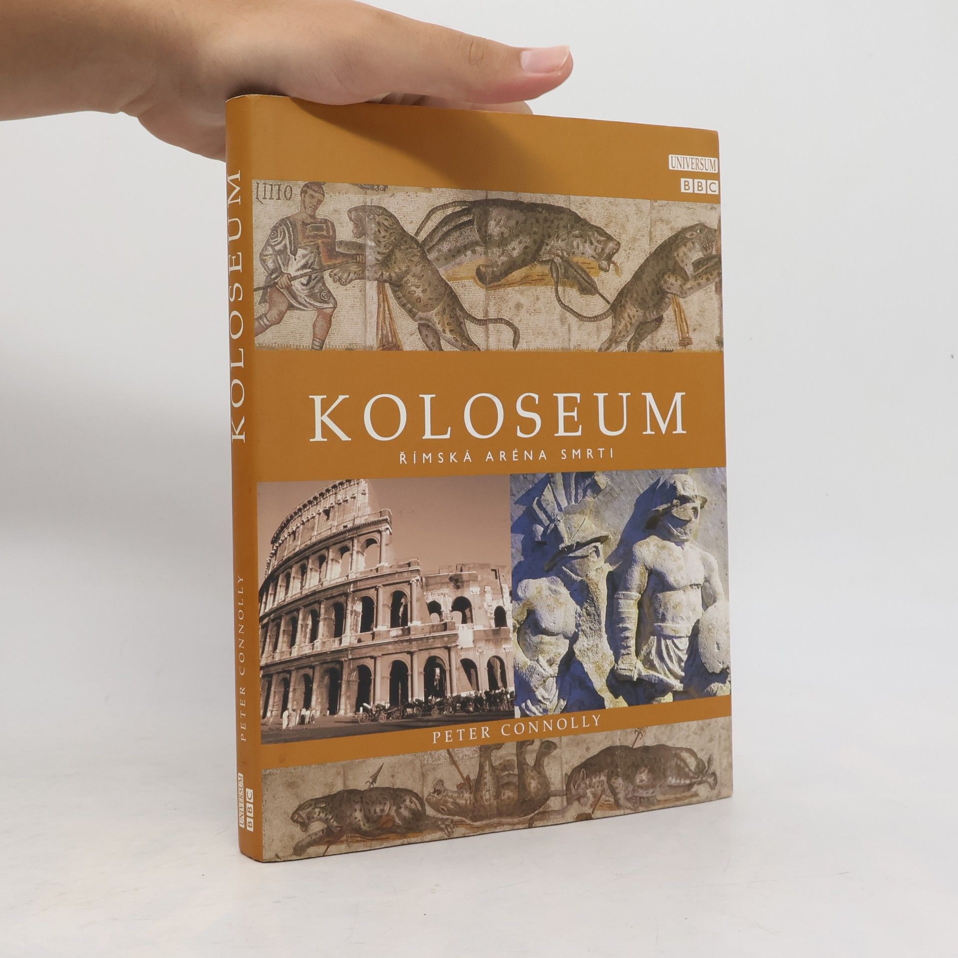 Peter Connolly Koloseum : římská aréna smrti