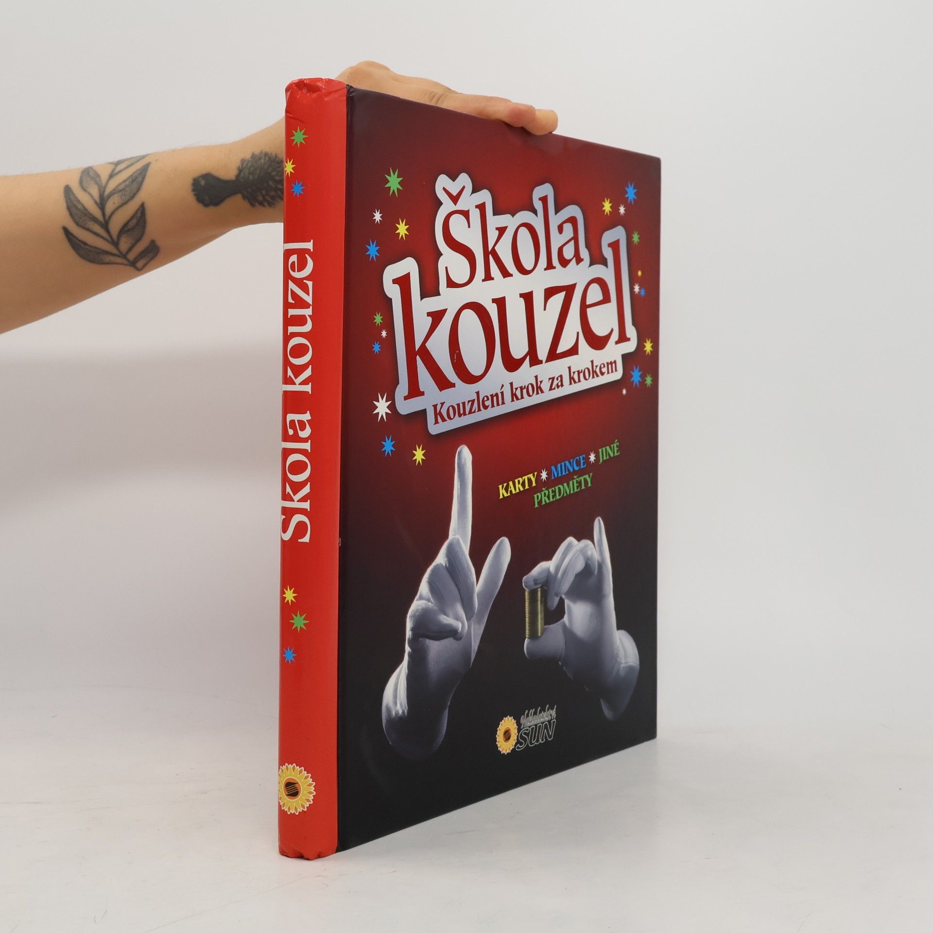 Škola kouzel : kouzlení krok za krokem : úžasná kouzla a triky ; karty, mince, jiné předměty