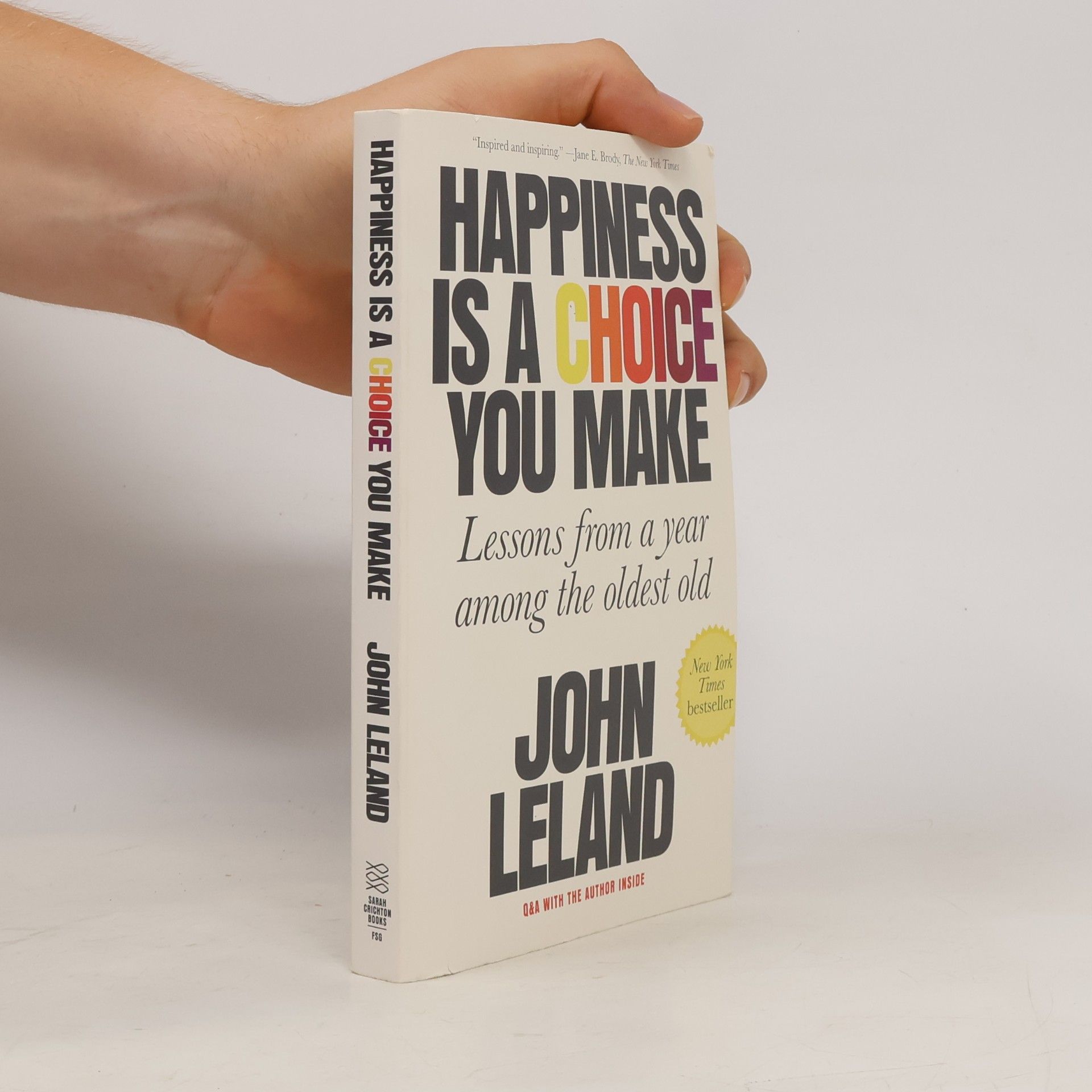 John Leland Happiness Is a Choice You Make