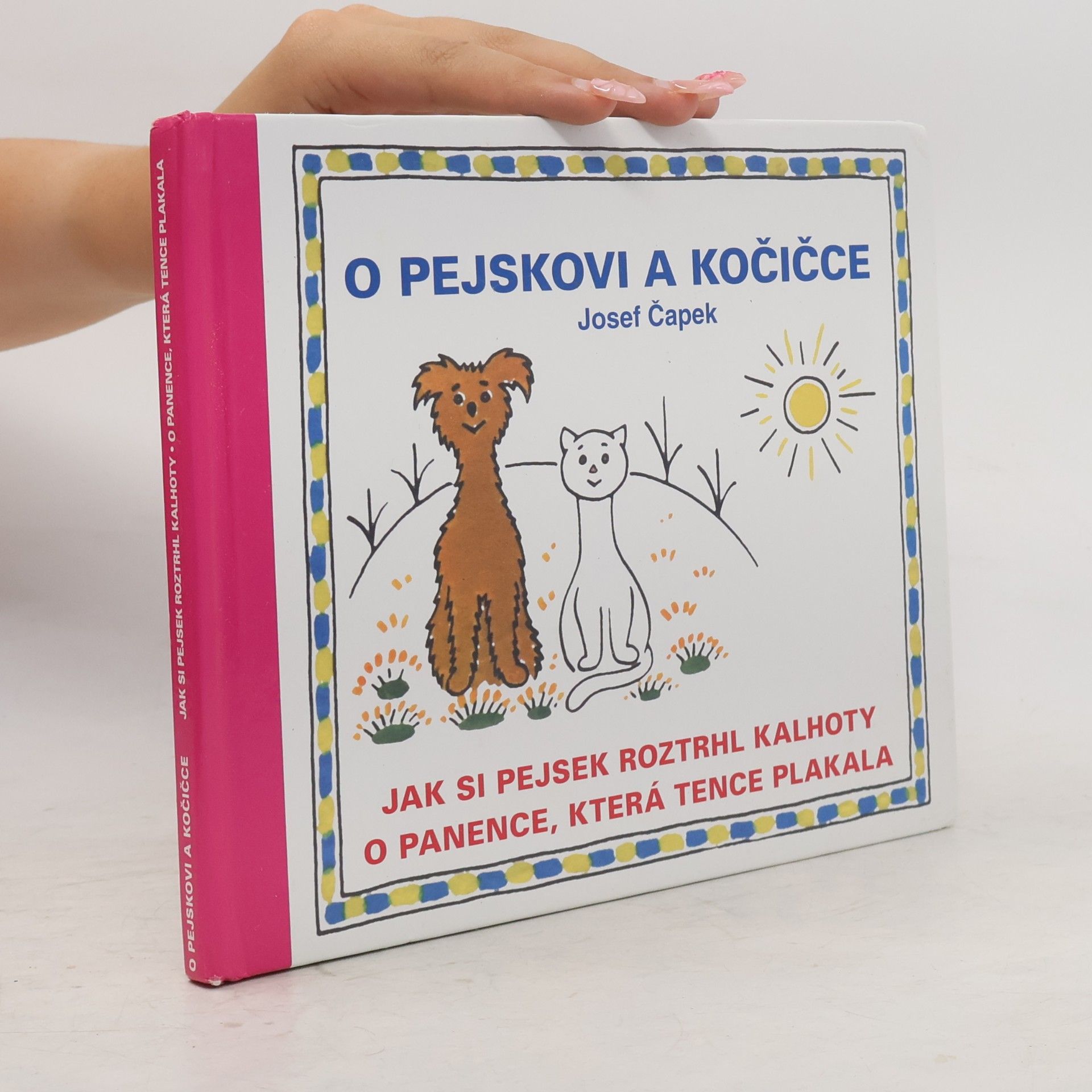 Eduard Hofman O pejskovi a kočičce, Jak si pejsek roztrhl kalhoty, O panence, která tence plakala