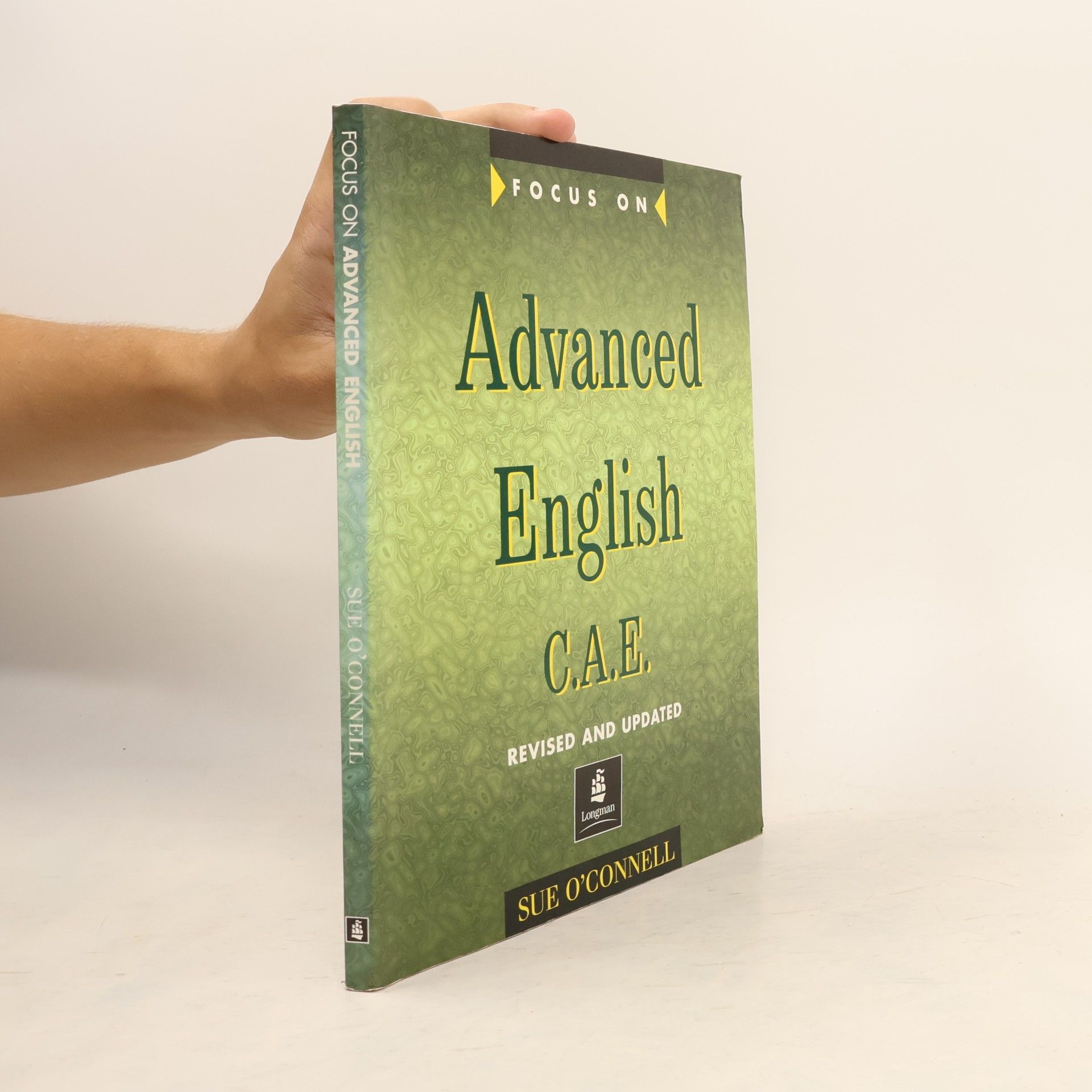 Sue O. Connell Focus on advanced English : C. A. E.
