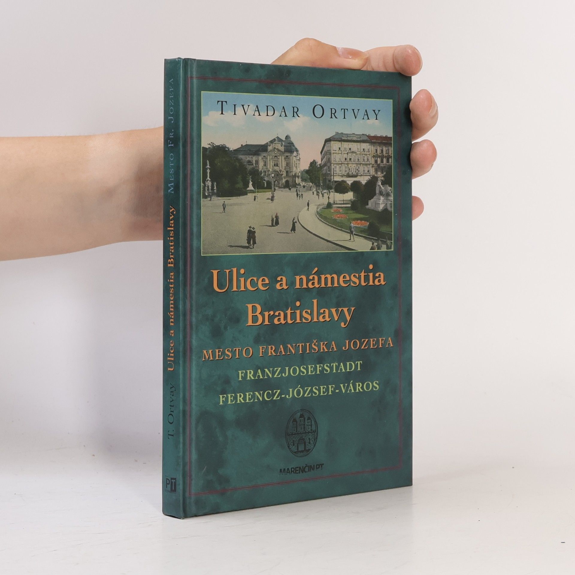 Theodor Ortvay Ulice a námestia Bratislavy
