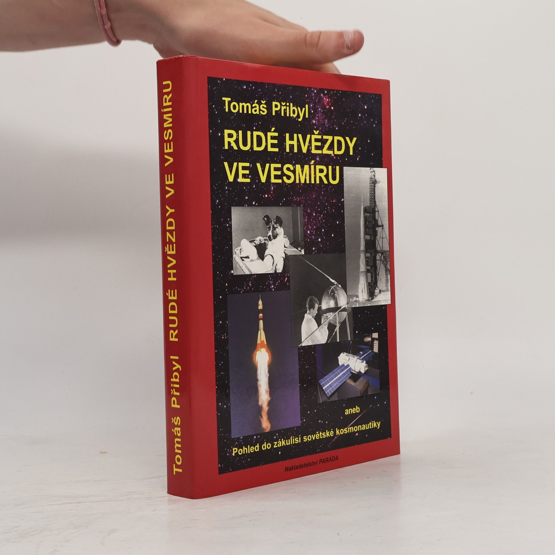 Tomáš Přibyl Rudé hvězdy ve vesmíru aneb Pohled do zákulisí sovětské kosmonautiky