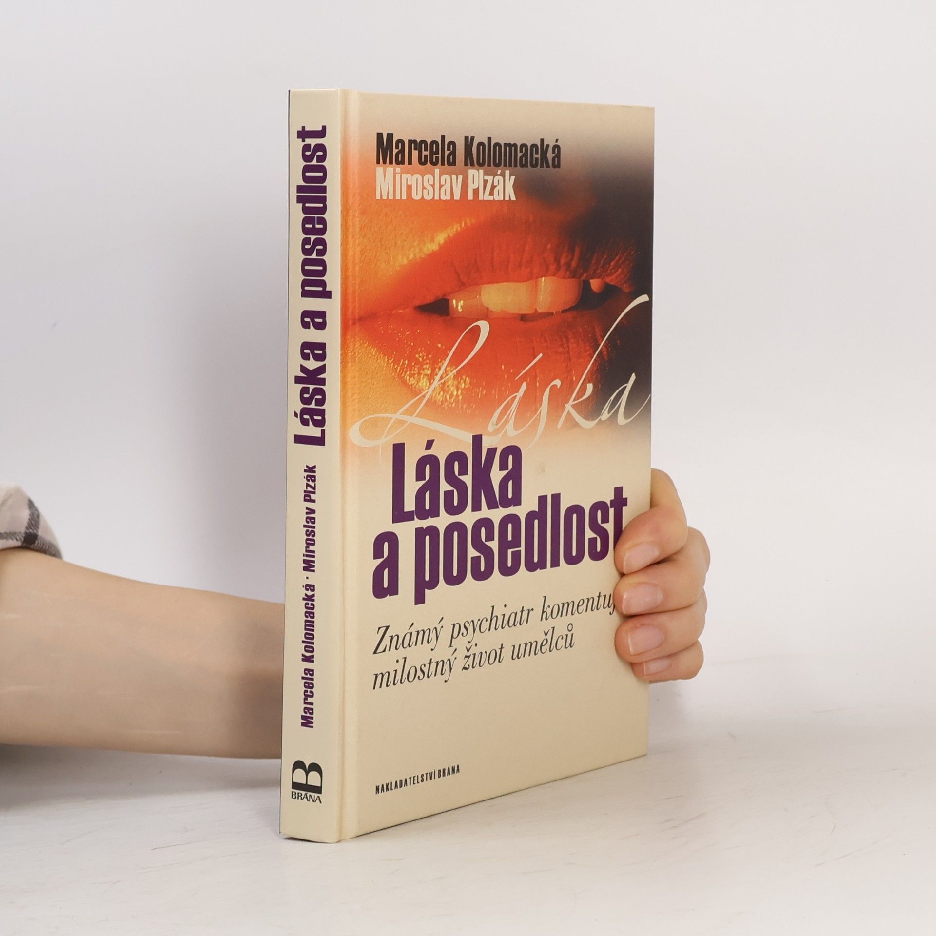 Láska a posedlost : známý psychiatr komentuje milostný život umělců