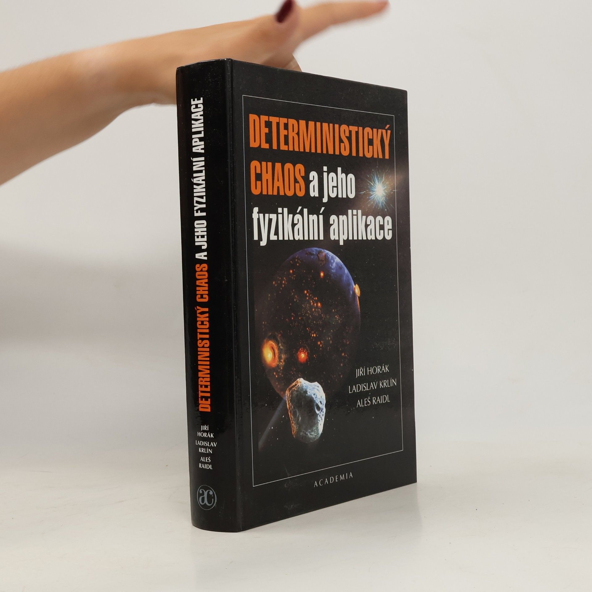 Aleš Raidl Deterministický chaos a jeho fyzikální aplikace