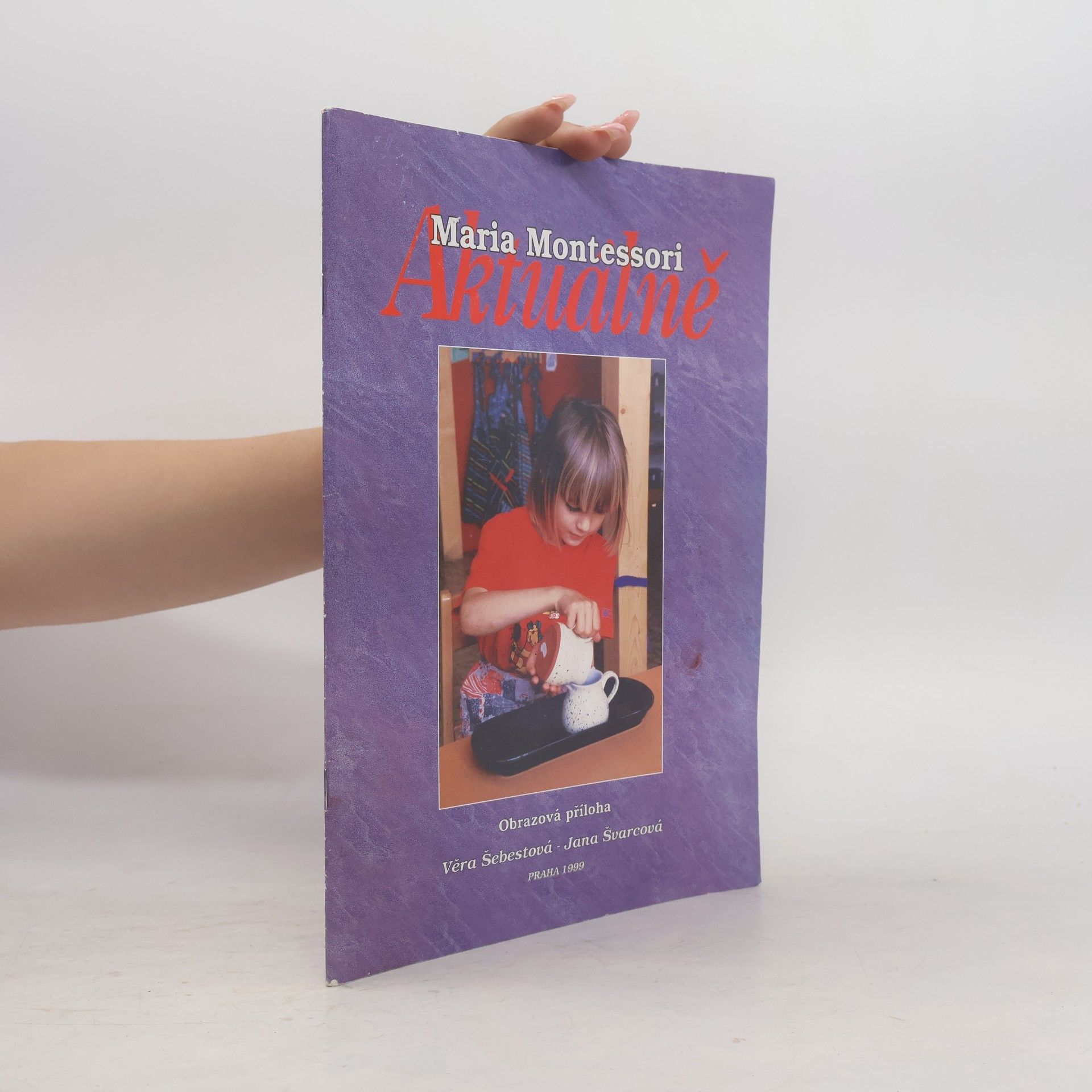 Věra Šebestová Maria Montessori - aktuálně, obrazová příloha