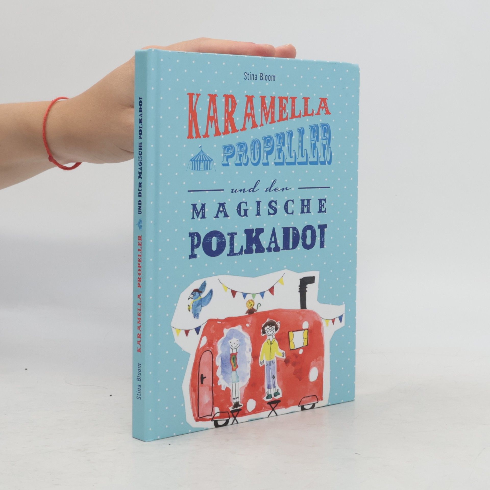 Stina Bloom Karamella Propeller und der magische Polkadot