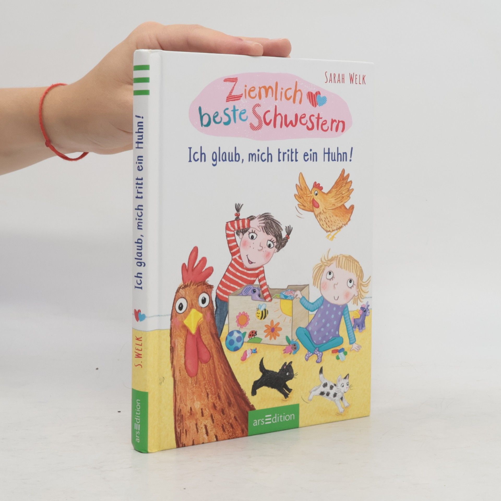 Sarah Welk Ziemlich beste Schwestern - Ich glaub, mich tritt ein Huhn! (Ziemlich beste Schwestern 6)