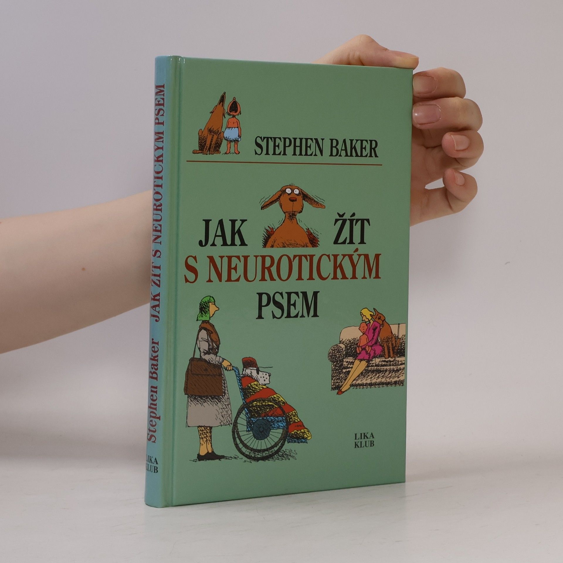Stephen Baker Jak žít s neurotickým psem