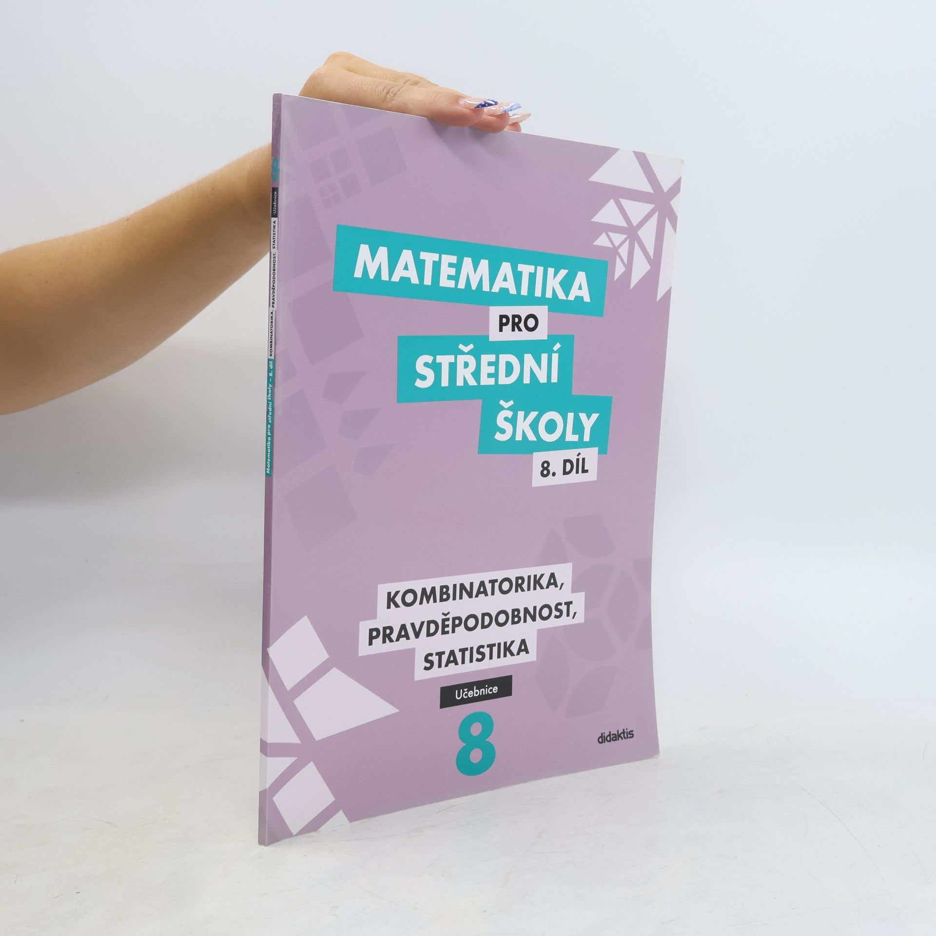 Matematika pro střední školy 8. díl, učebnice. Kombinatorika, pravděpodobnost, statistika.