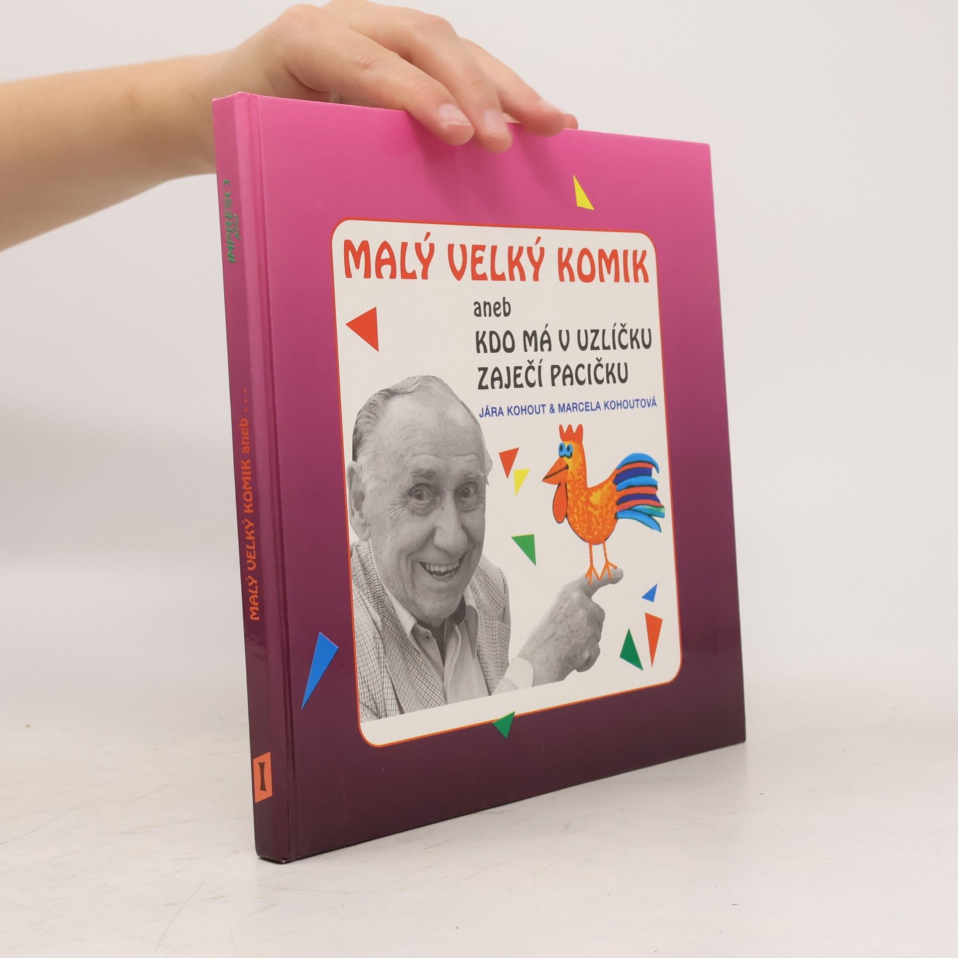 Marcela Kohoutová Malý velký komik, aneb, Kdo má v uzlíčku zaječí pacičku