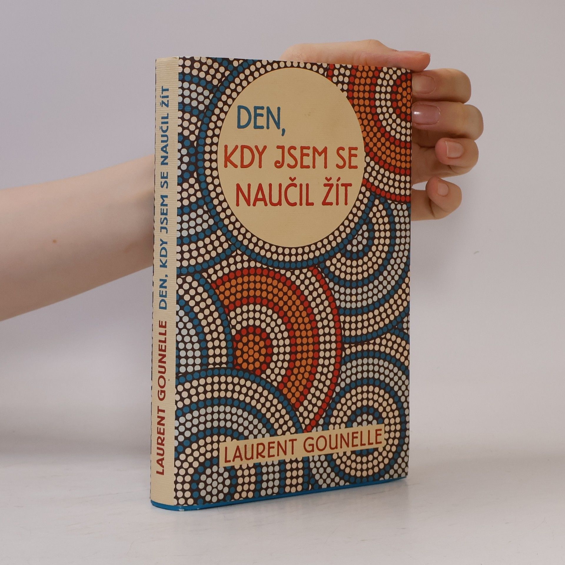 Laurent Gounelle Den, kdy jsem se naučil žít
