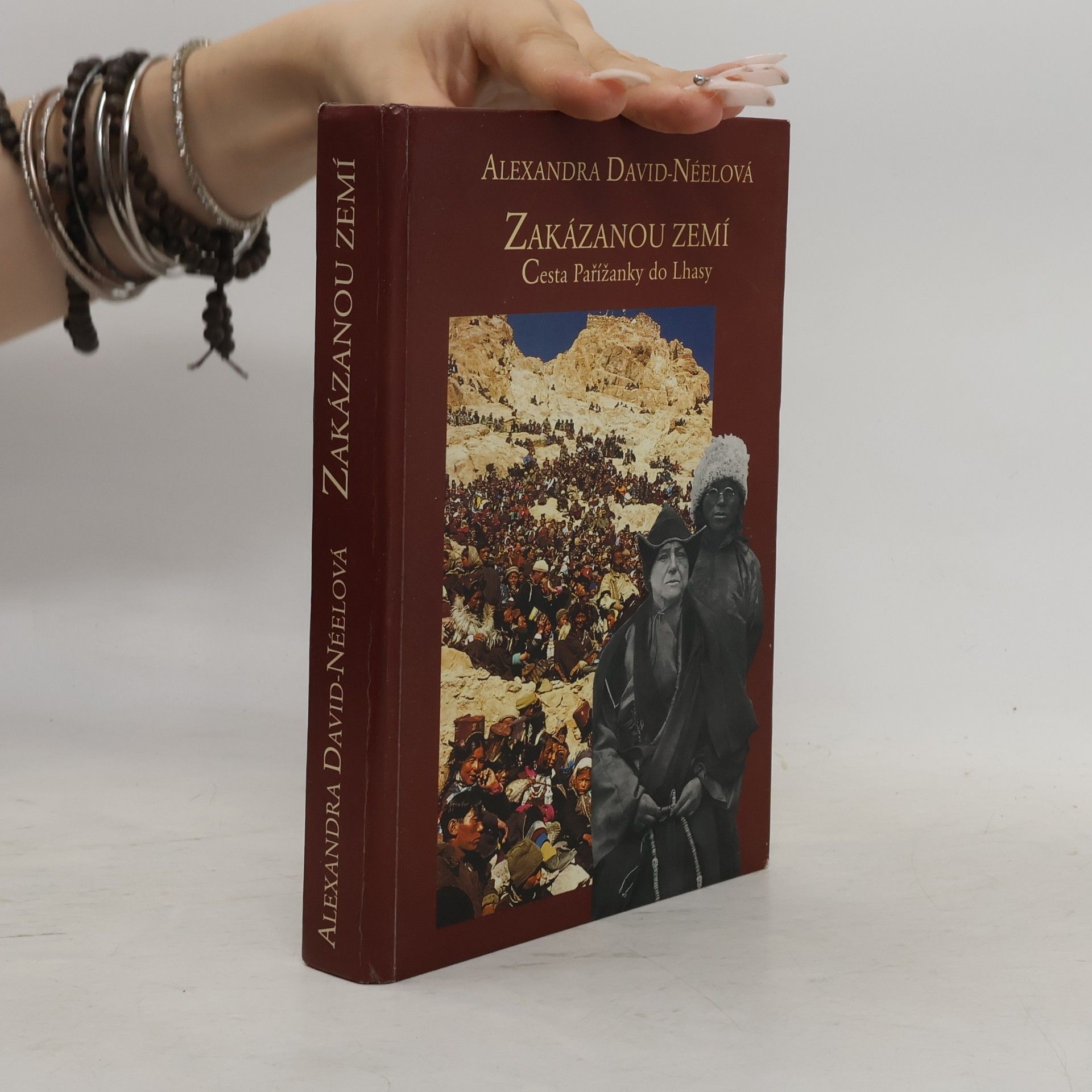 Alexandra David Neel Zakázanou zemí. Cesta Pařížanky do Lhasy