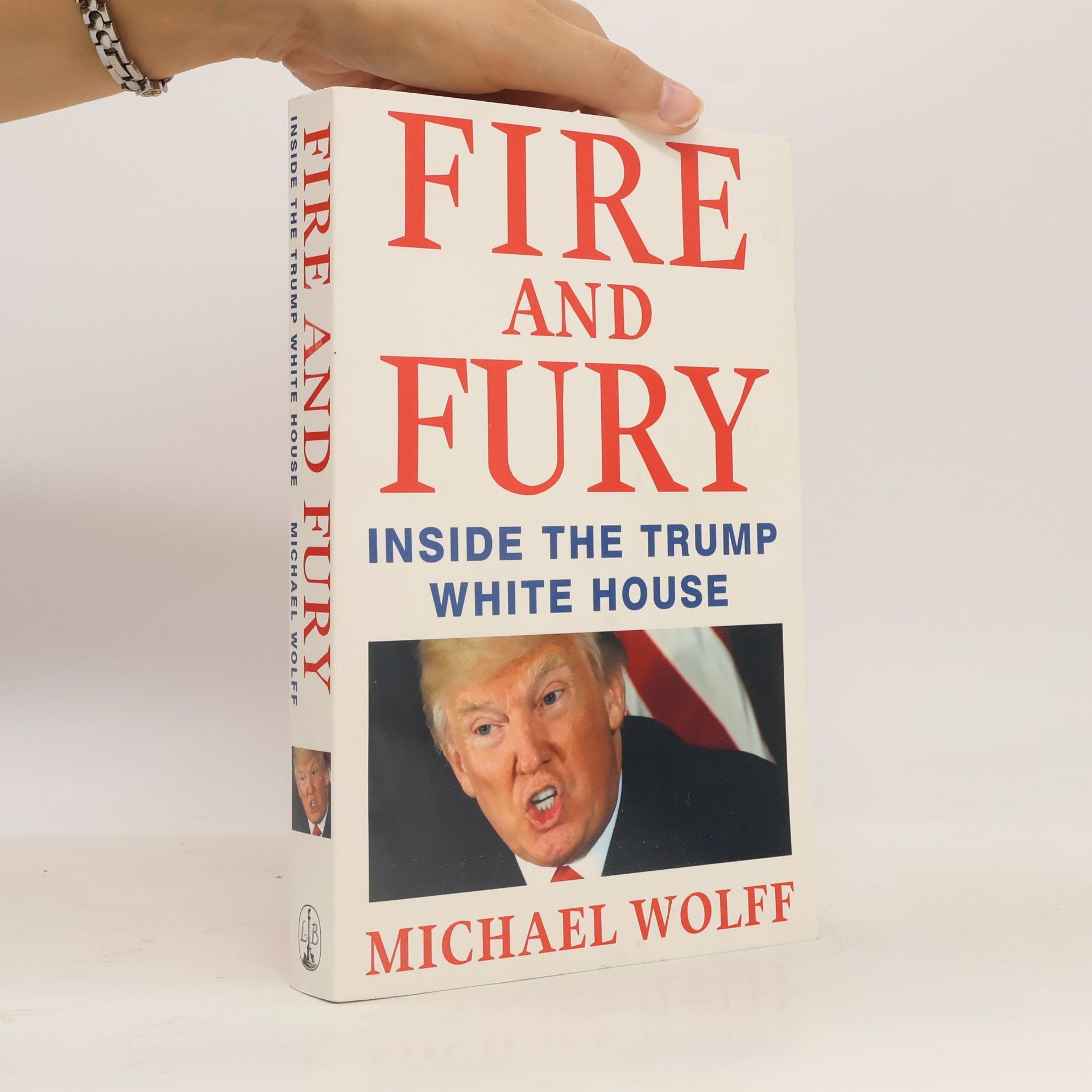 Michael Wolff Fire and Fury: Inside The Trump White House