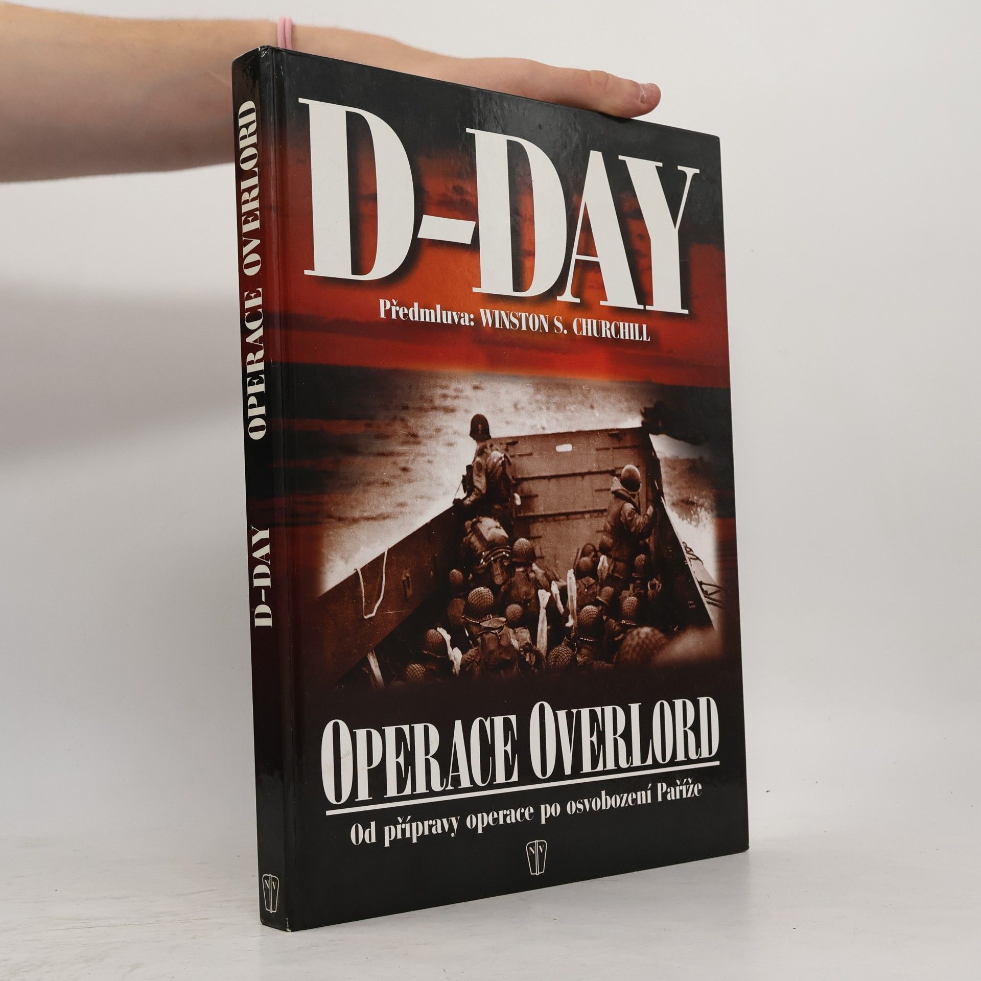 Winston Churchill D-Day: Operace Overlord: Od přípravy po osvobození Paříže