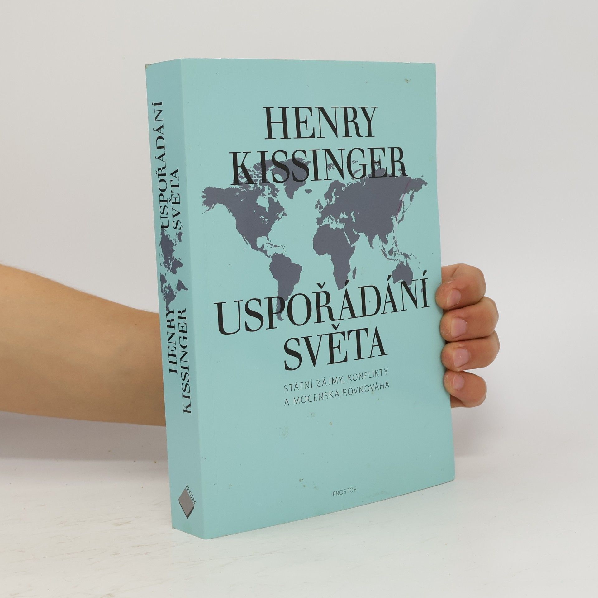 Henry Kissinger Uspořádání světa: Státní zájmy, konflikty a mocenská rovnováha