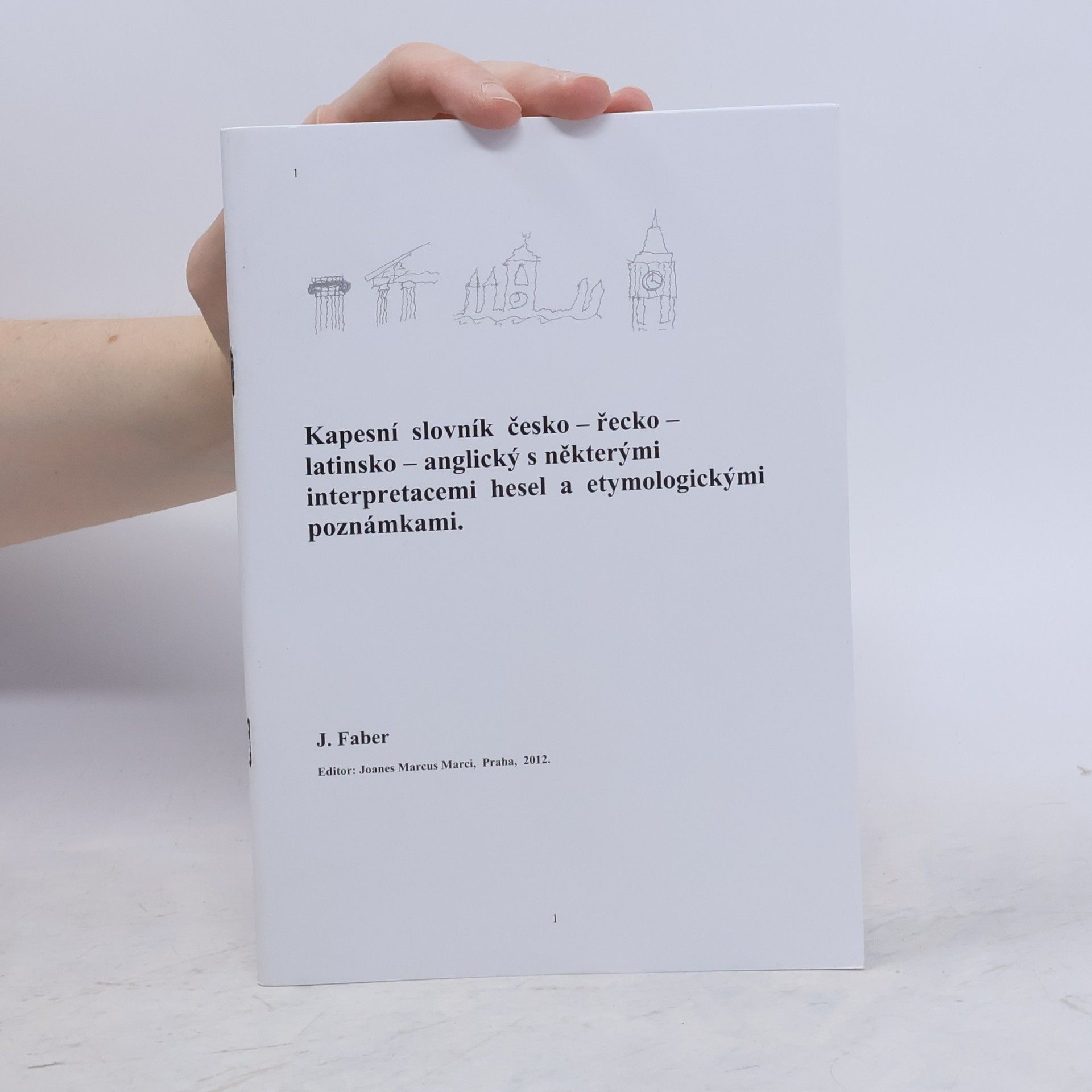 J. Faber Kapesní slovník česko-řecko-latinsko-anglický s některými interpretacemi hesel a etymologickými poznámkami