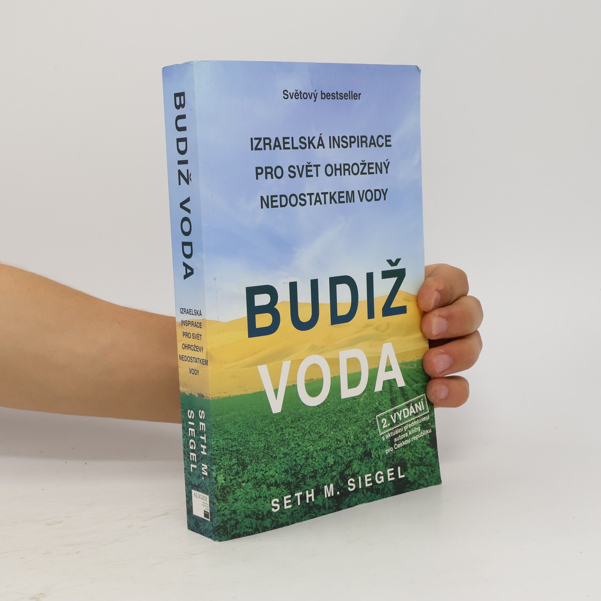 Seth M. Siegel Budiž voda : izraelská inspirace pro svět ohrožený nedostatkem vody