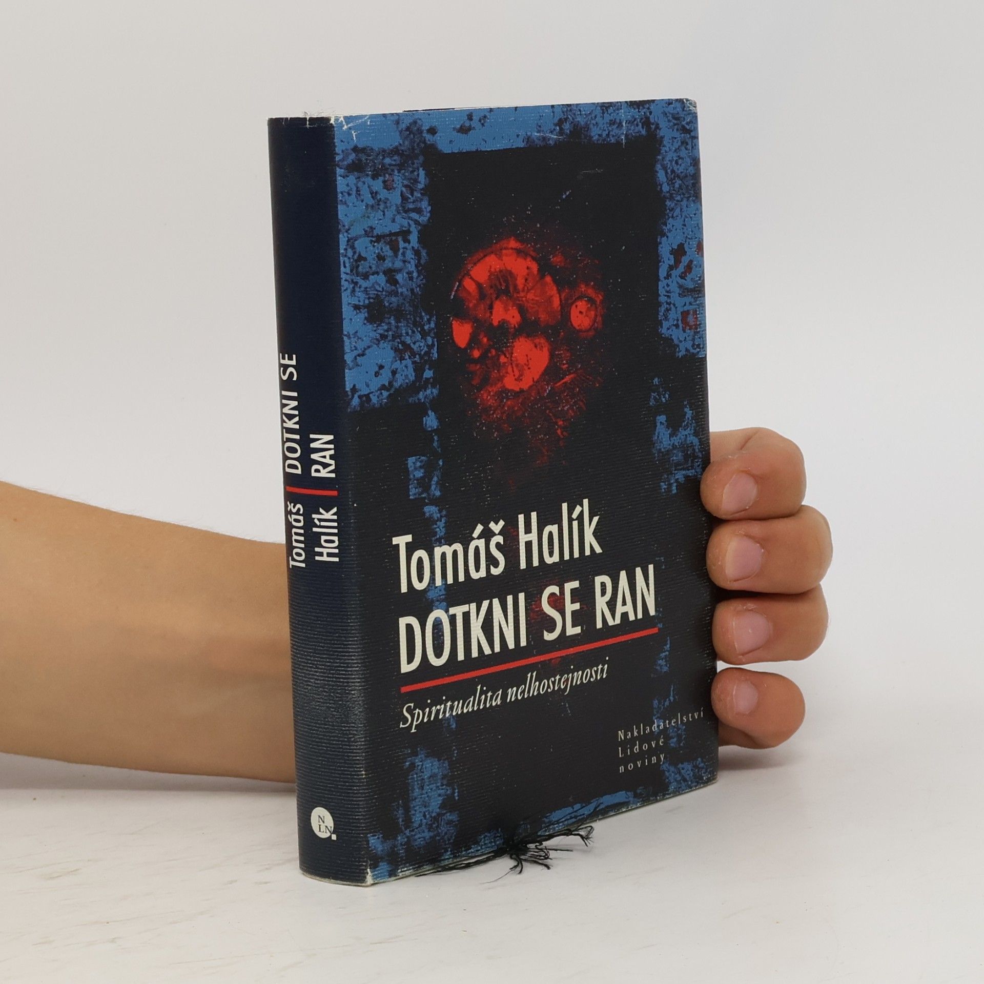 Tomáš Halík Dotkni se ran. Spiritualita nelhostejnosti