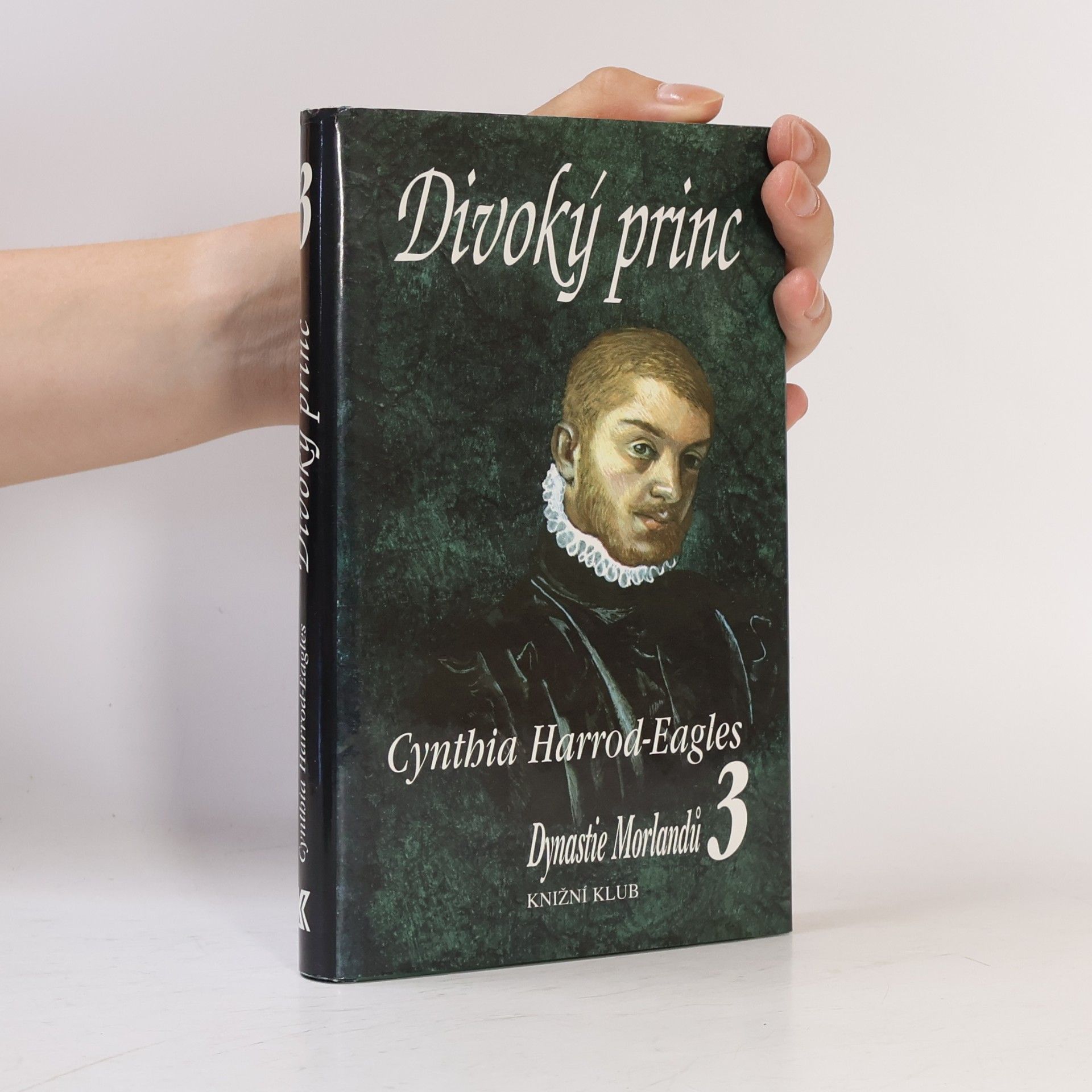 Cynthia Harrod-Eagles Dynastie Morlandů 3. Divoký princ