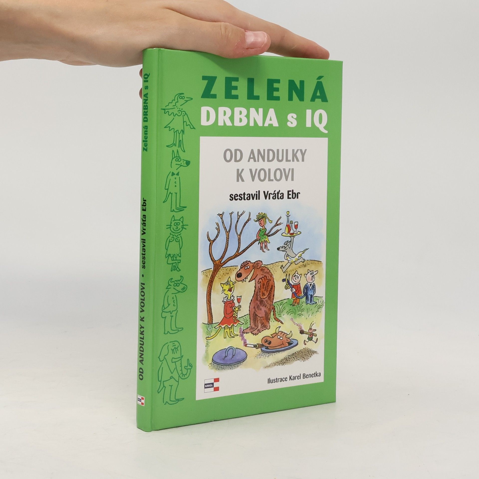 Karel Benetka Zelená drbna s IQ : (od andulky k volovi)