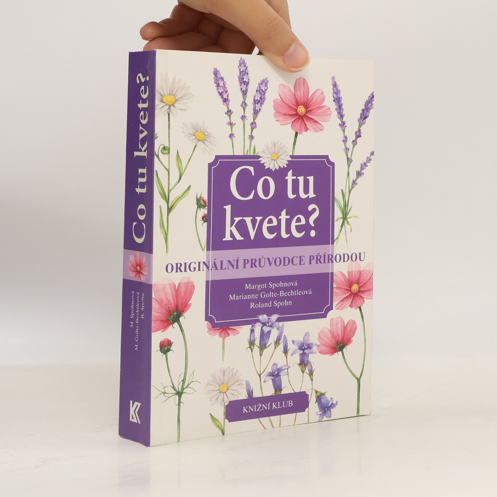 Margot Spohn Co tu kvete? Origin. průvodce přírodou