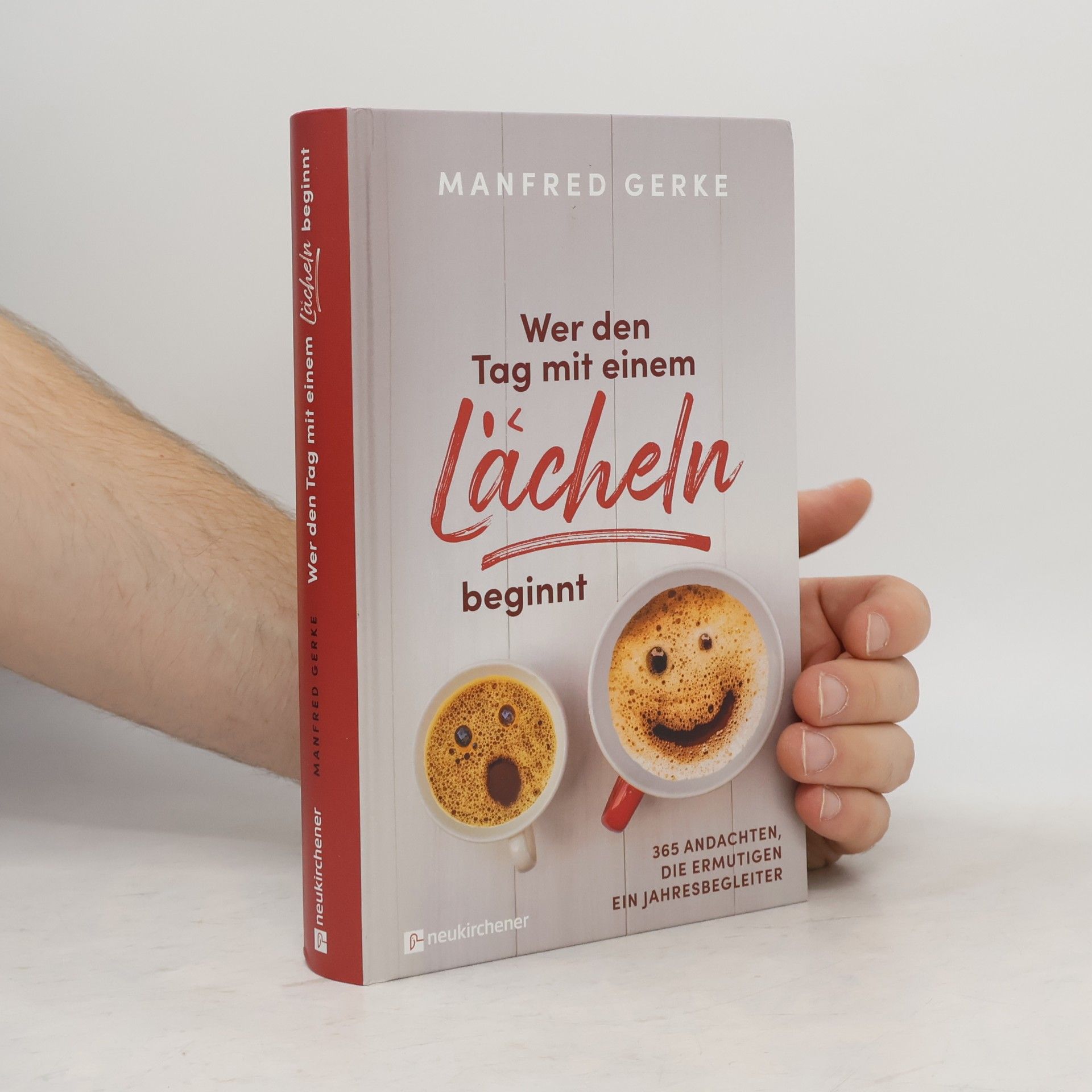 Manfred Gerke Wer den Tag mit einem Lächeln beginnt