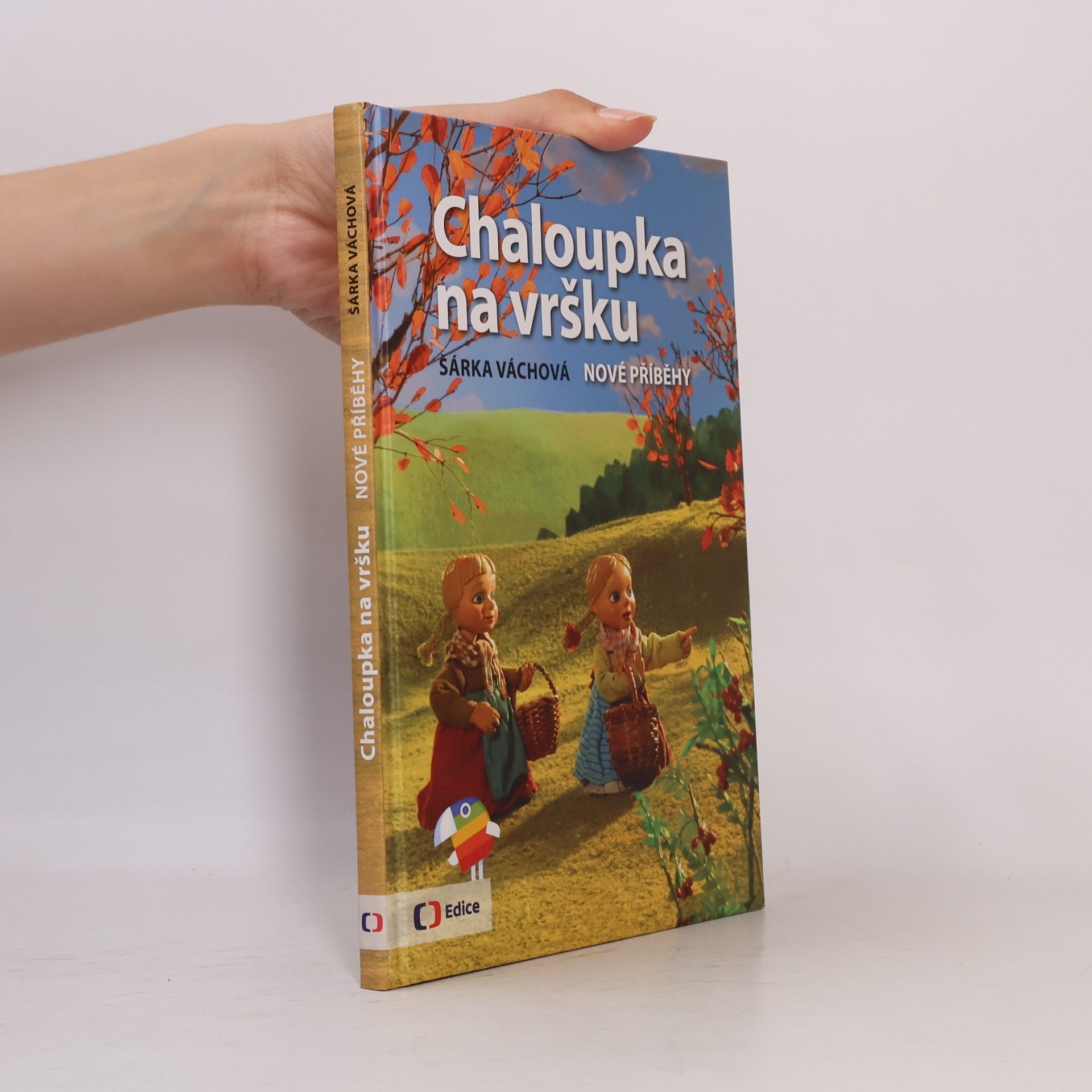 Šárka Váchová Chaloupka na vršku. Nové příběhy