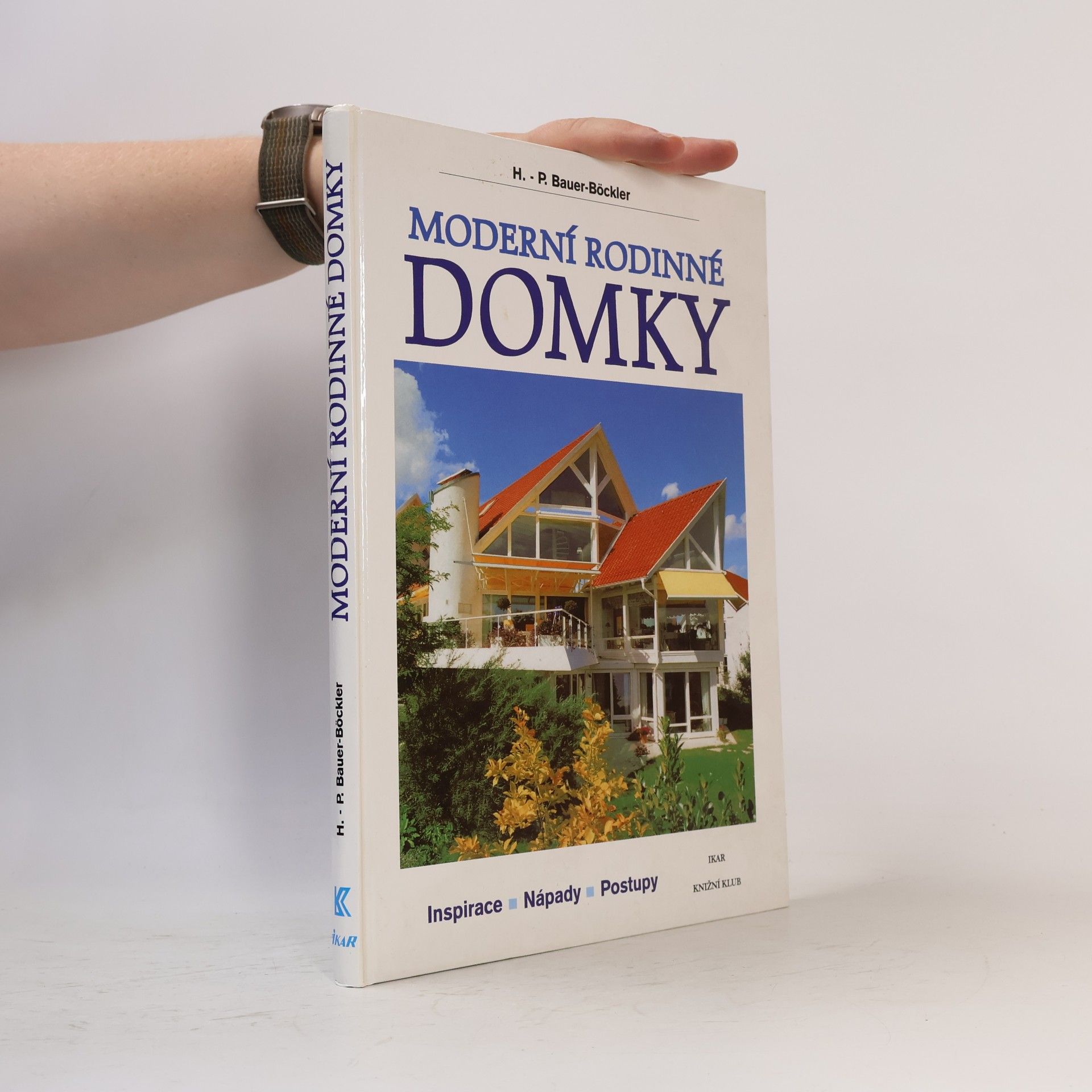 HansPeter BauerBöckler Moderní rodinné domky: Inspirace - nápady - postupy