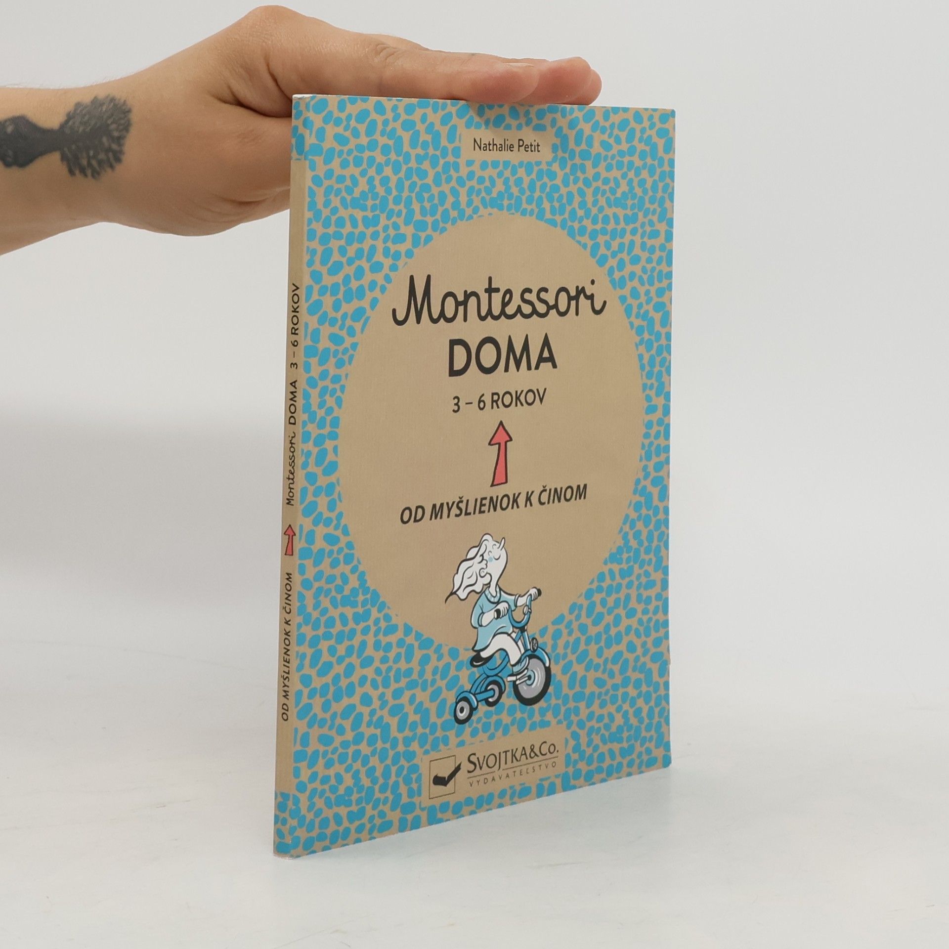 Nathalie Petit Montessori doma. 3 - 6 rokov. Od myšlienok k činom
