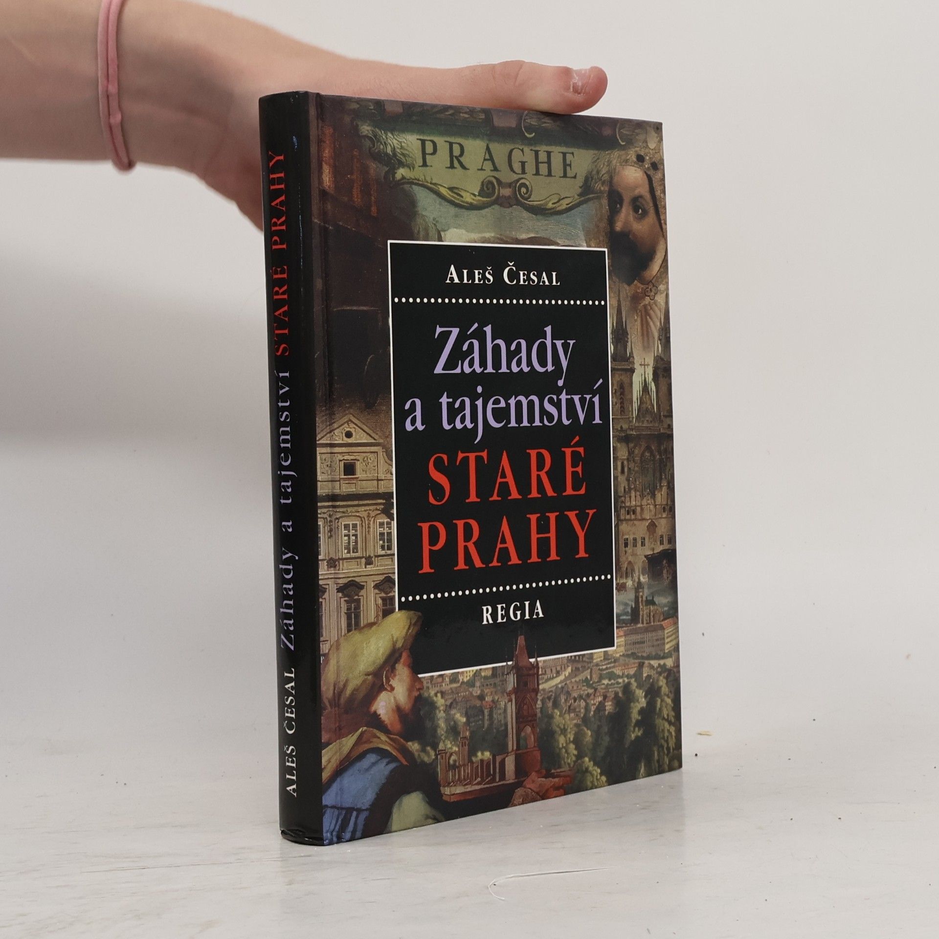 Aleš Česal Záhady a tajemství staré Prahy