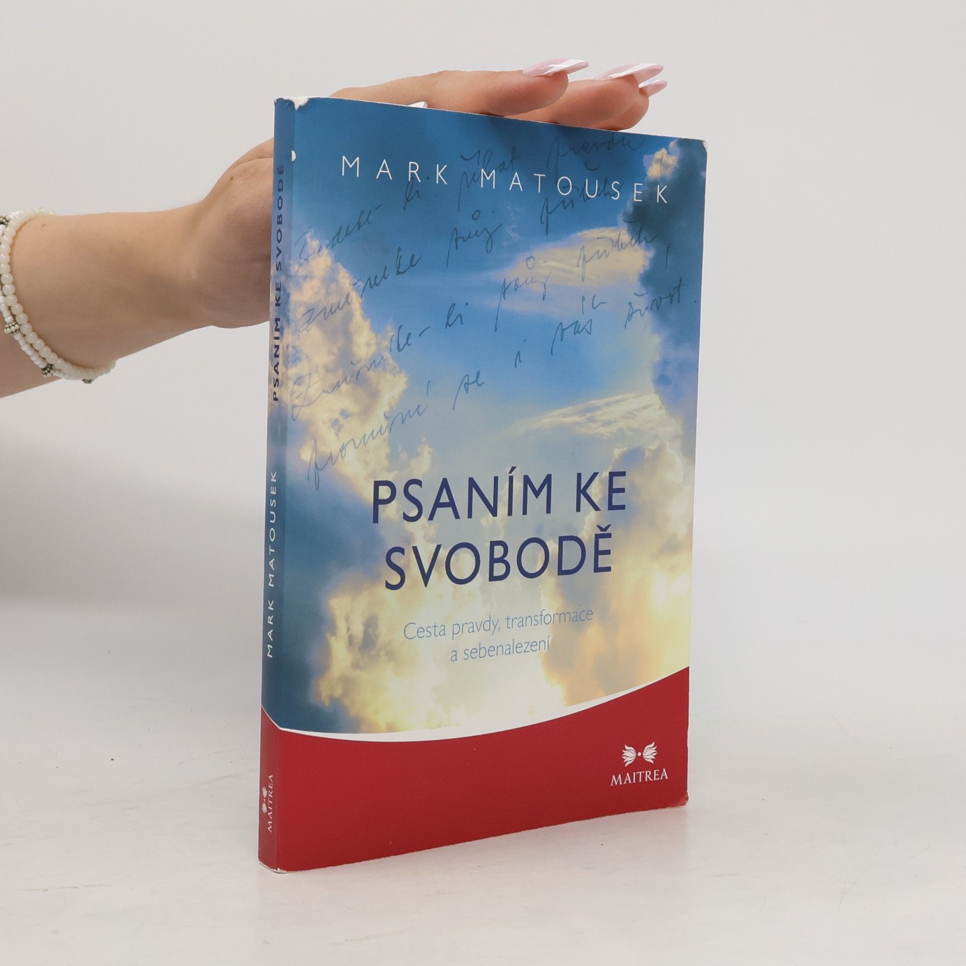 Mark Matousek Psaním ke svobodě : cesta pravdy, transformace a sebenalezení