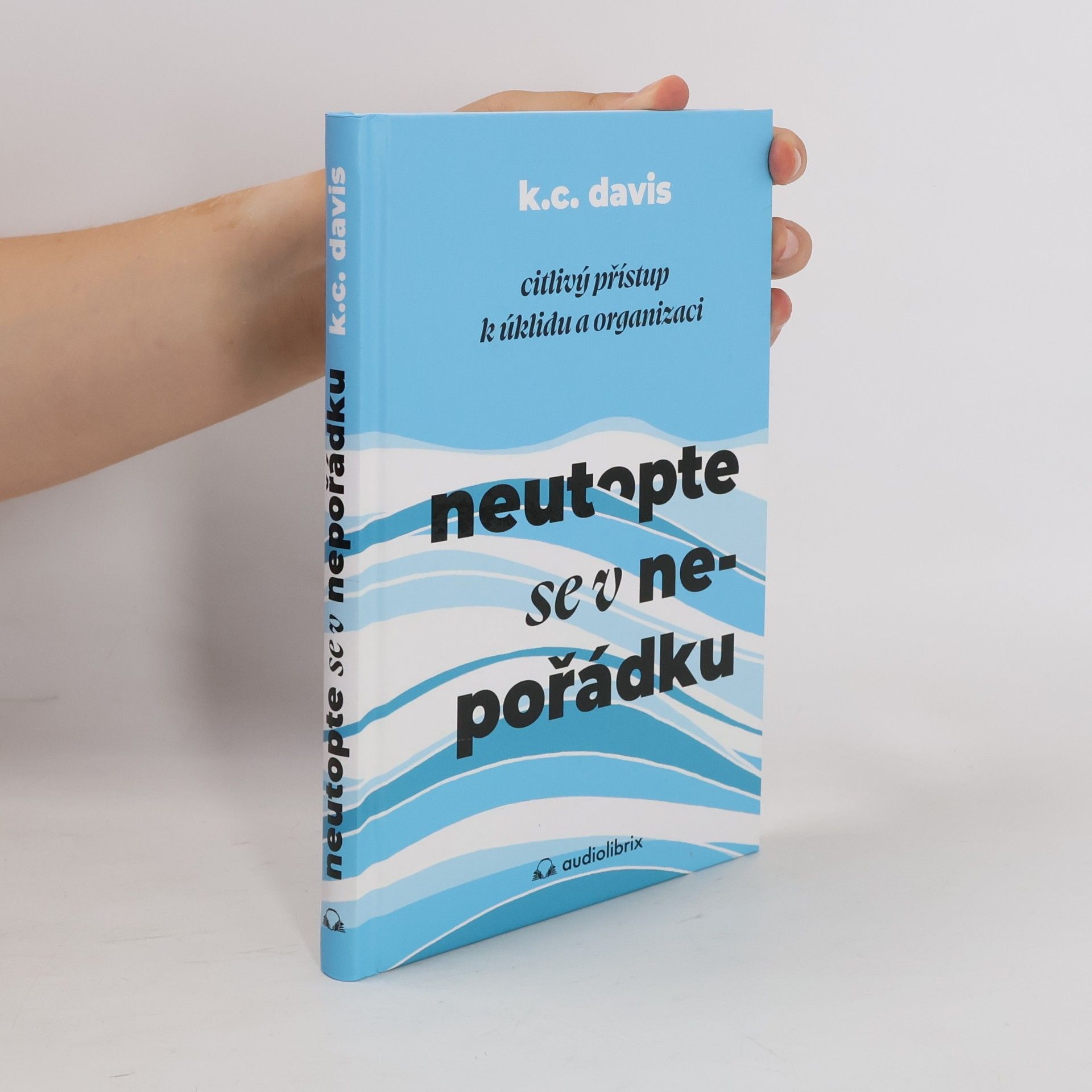Guy Davis Neutopte se v nepořádku: Citlivý přístup k úklidu a organizaci