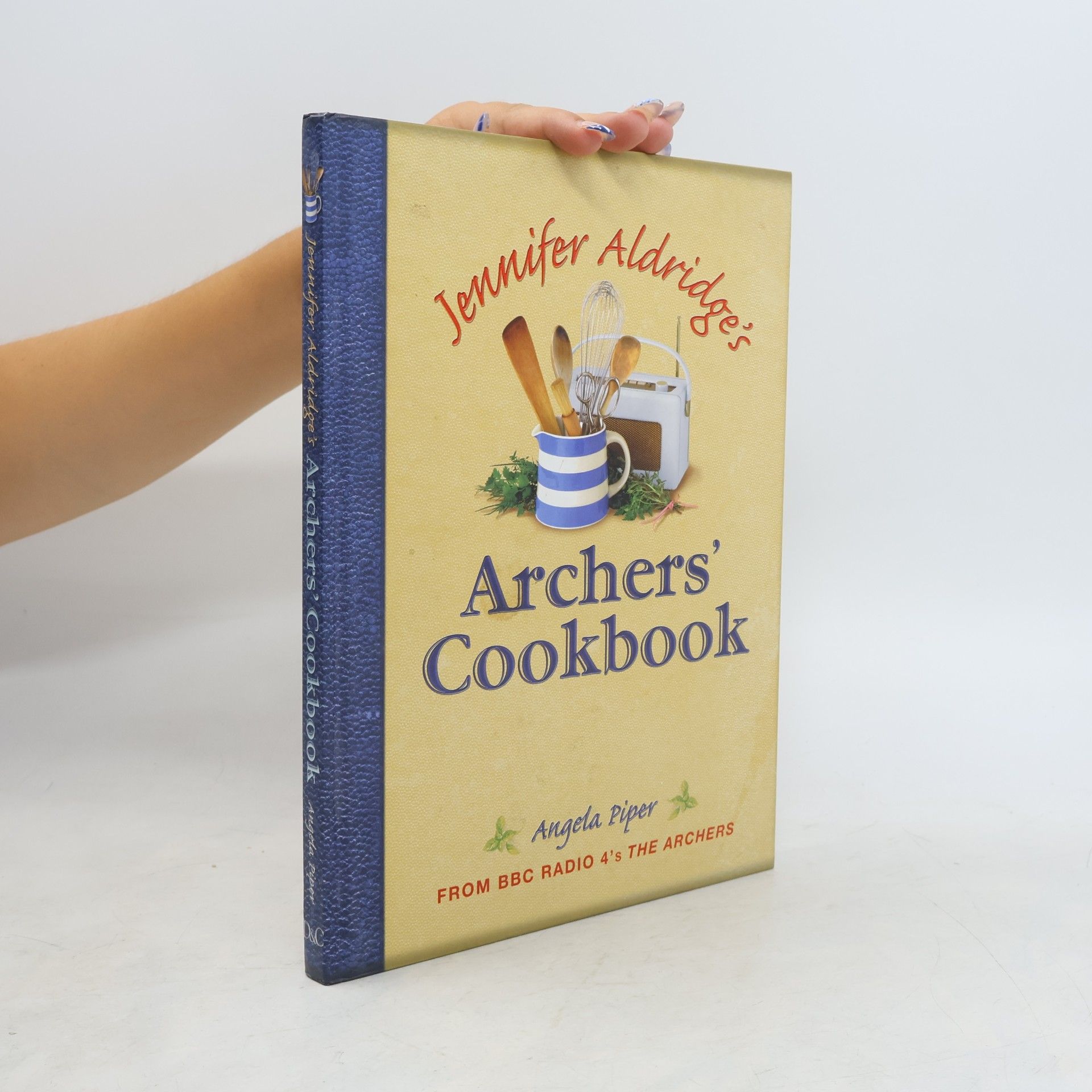 Angela Piper The Archers: Jennifer Aldridge's Archers' Cookbook