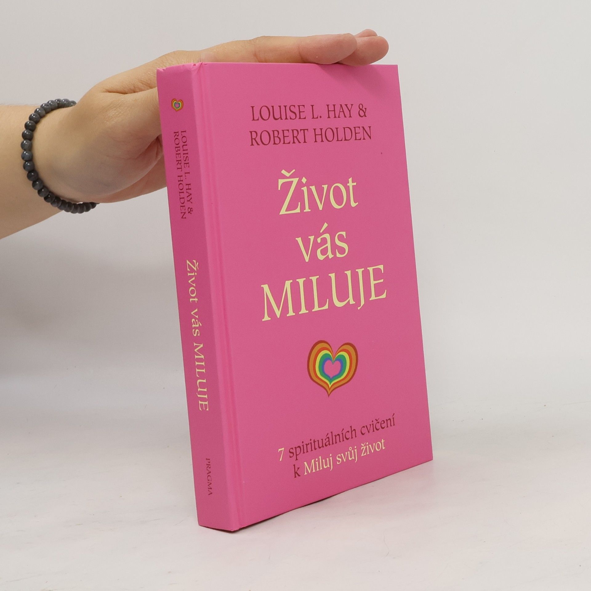 Život vás miluje : 7 spirituálních cvičení k Miluj svůj život