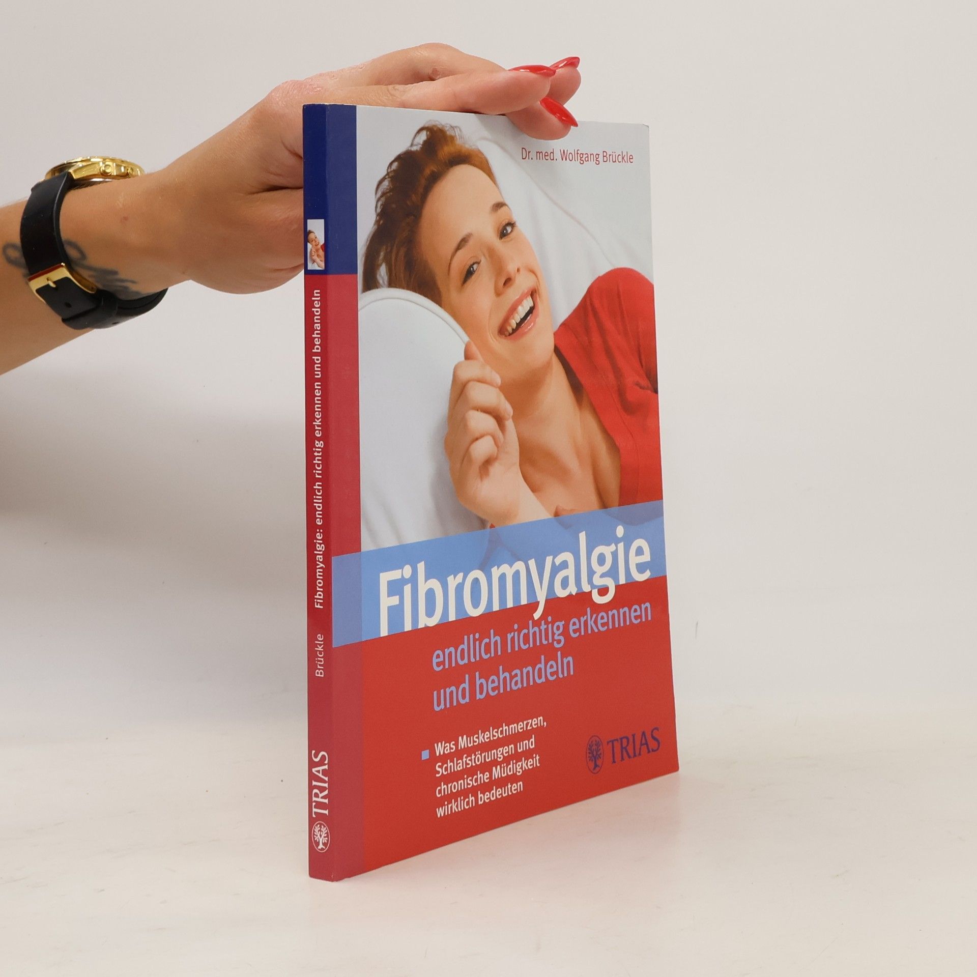 Wolfgang Brückle Fibromyalgie - endlich richtig erkennen und behandeln ; was Muskelschmerzen, Schlafstörungen und chronische Müdigkeit wirklich bedeuten