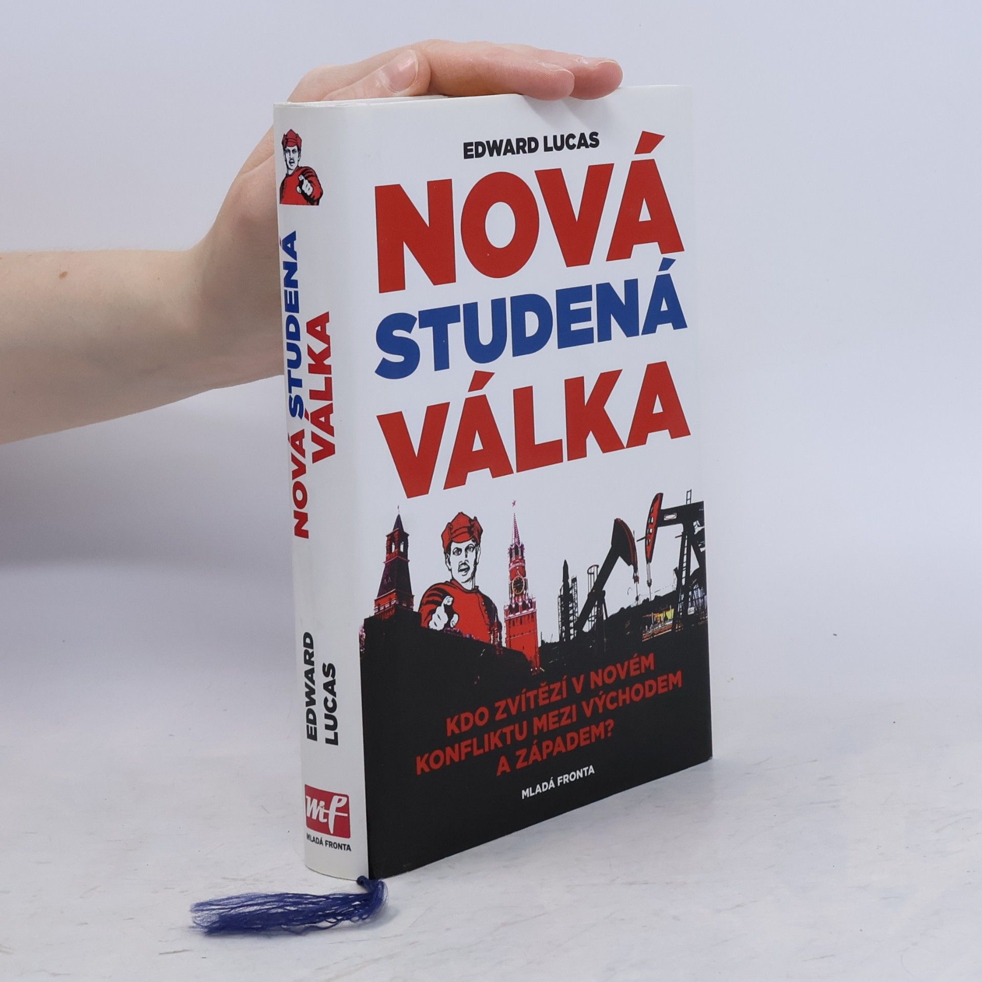 Edward Lucas Nová studená válka aneb jak Kreml ohrožuje Rusko i Západ