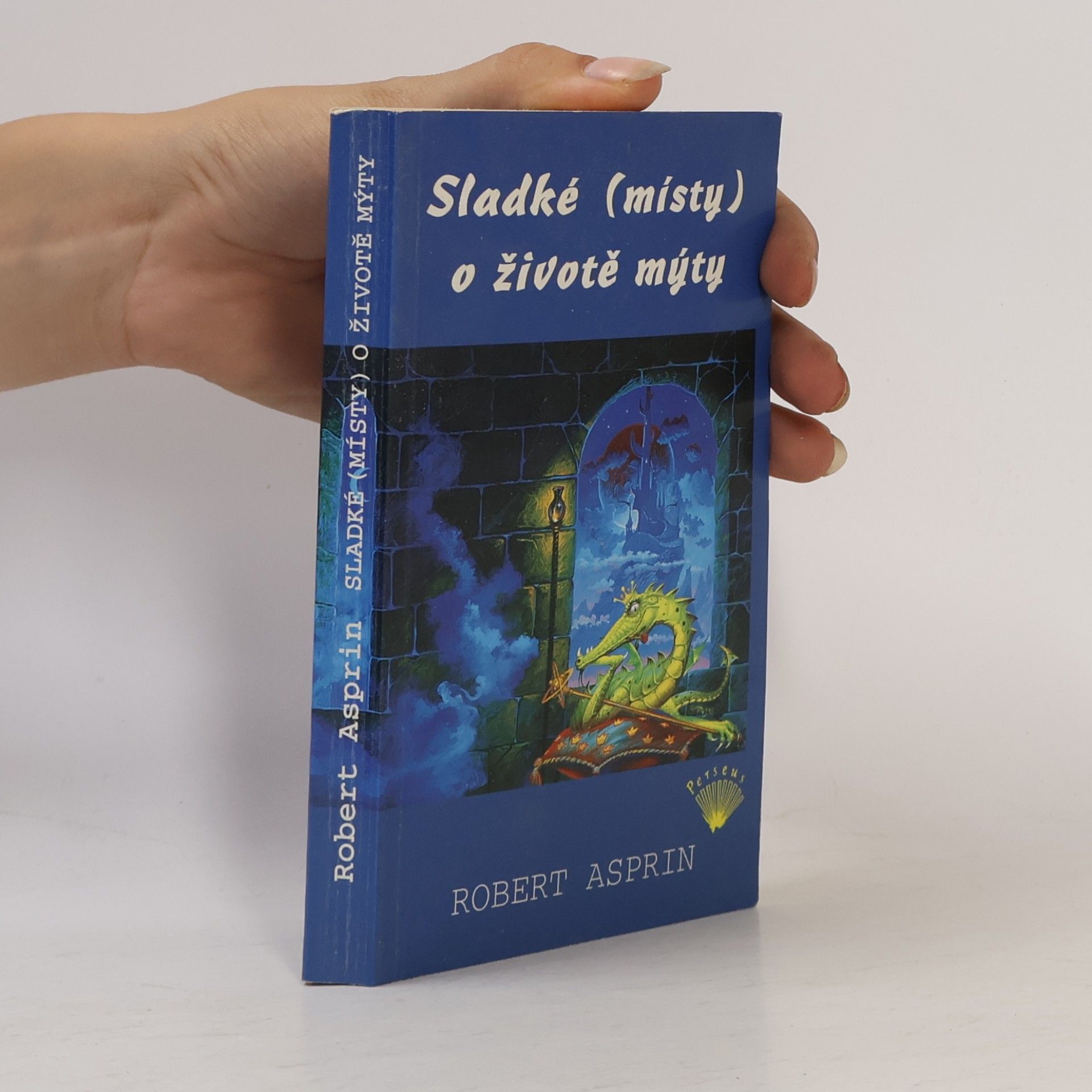 Robert Asprin Sladké (místy) o životě mýty