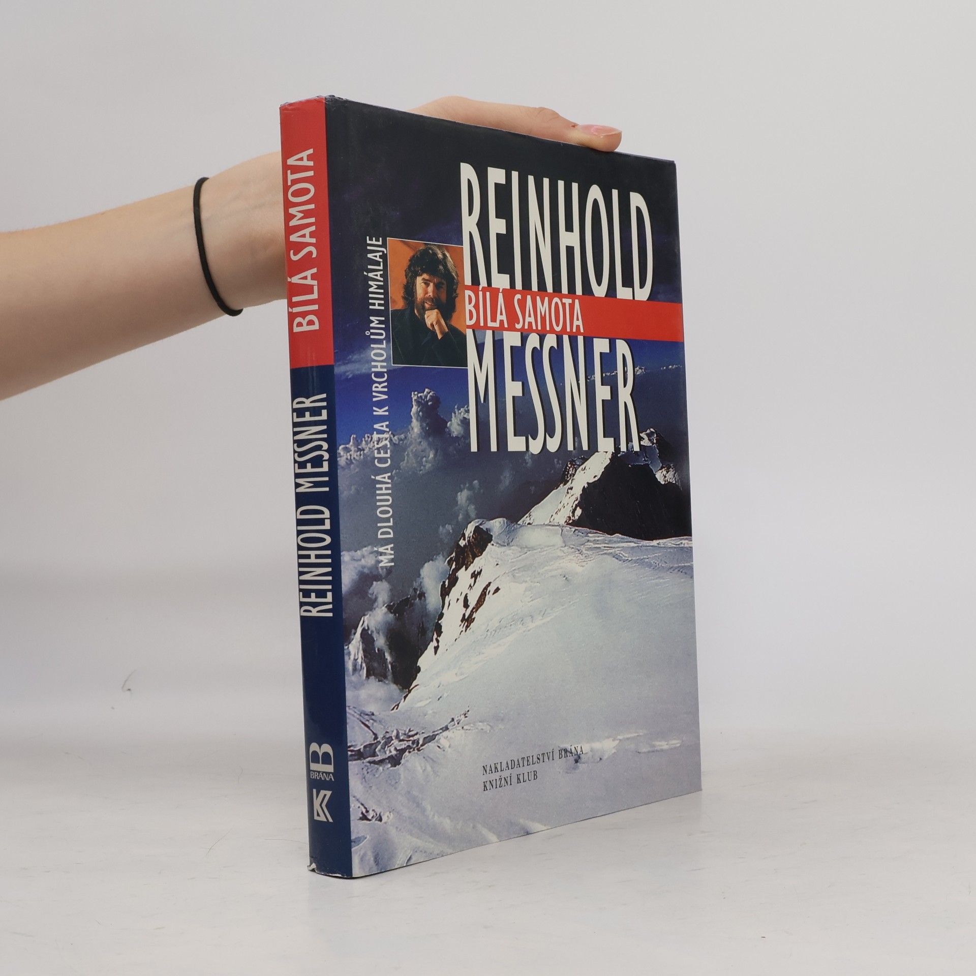 Reinhold Messner Bílá samota. Má dlouhá cesta k vrcholům Himaláje