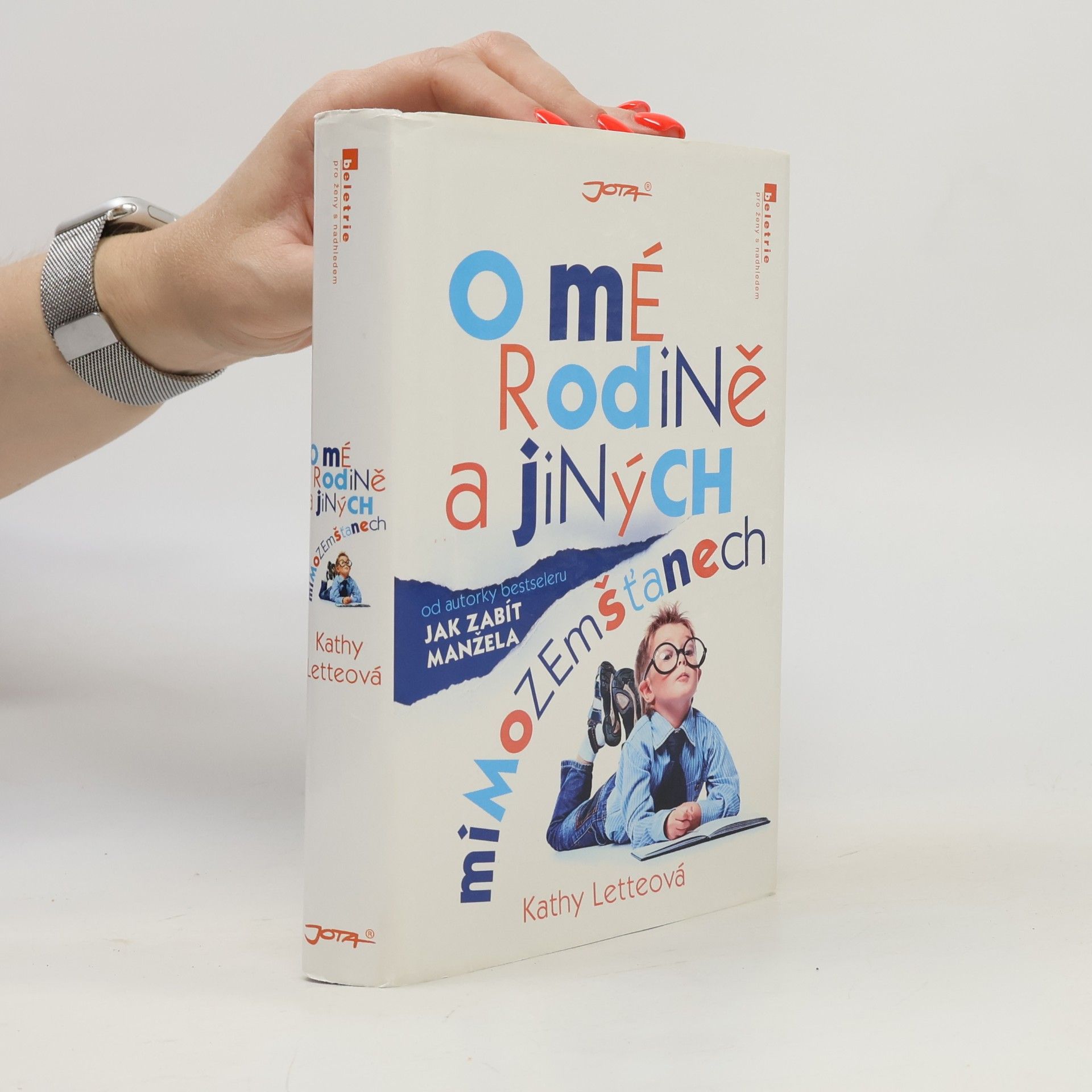 Kathy Lette O mé rodině a jiných mimozemšťanech