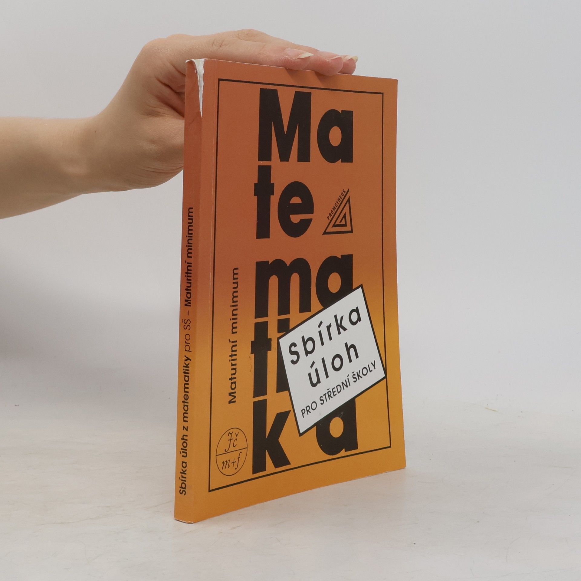Various authors Sbírka úloh z matematiky pro střední školy. Maturitní minimum