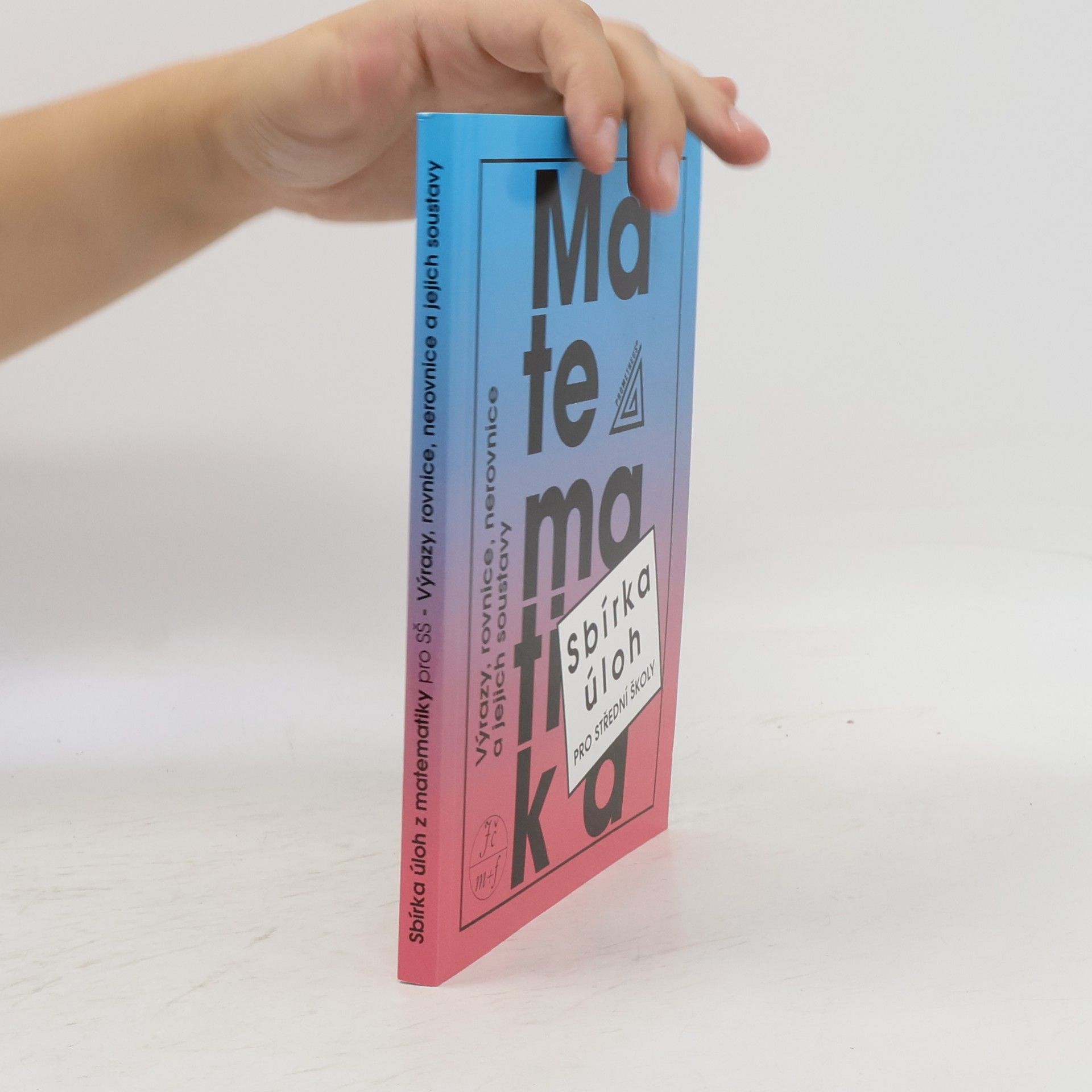 František Janeček Matematika. Sbírka úloh pro střední školy