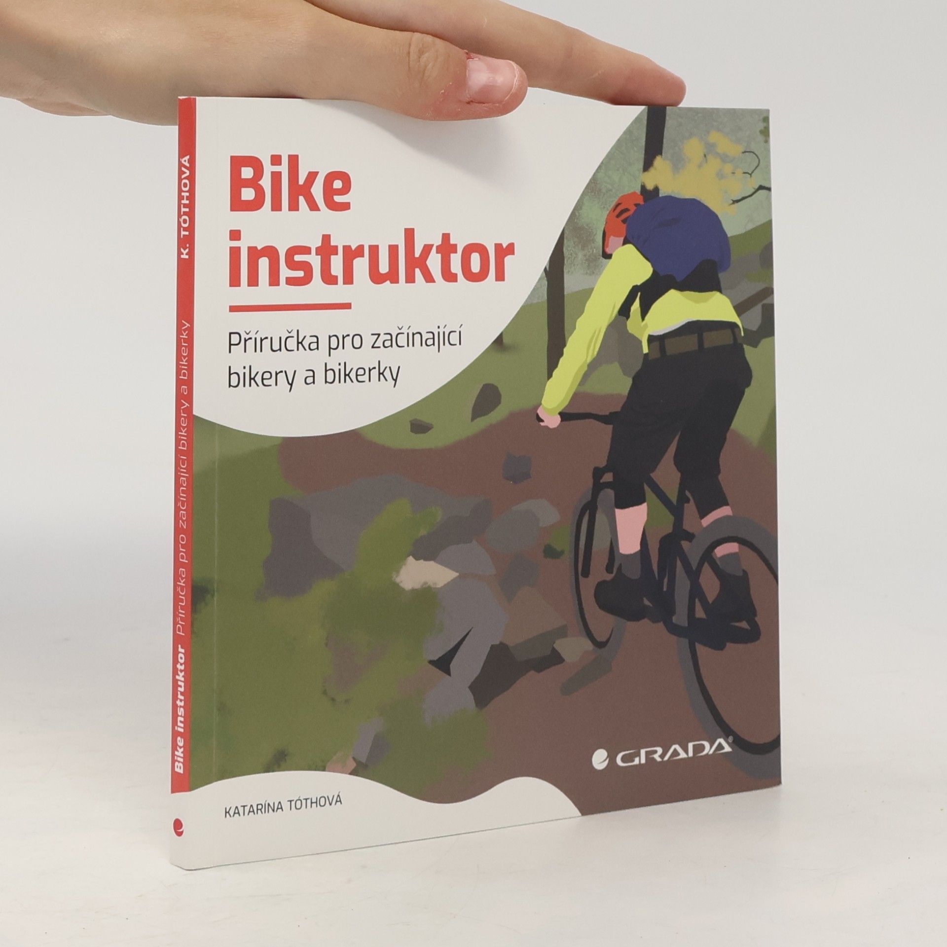 Katarína Tóthová Bike instruktor. Příručka pro začínající bikery a bikerky